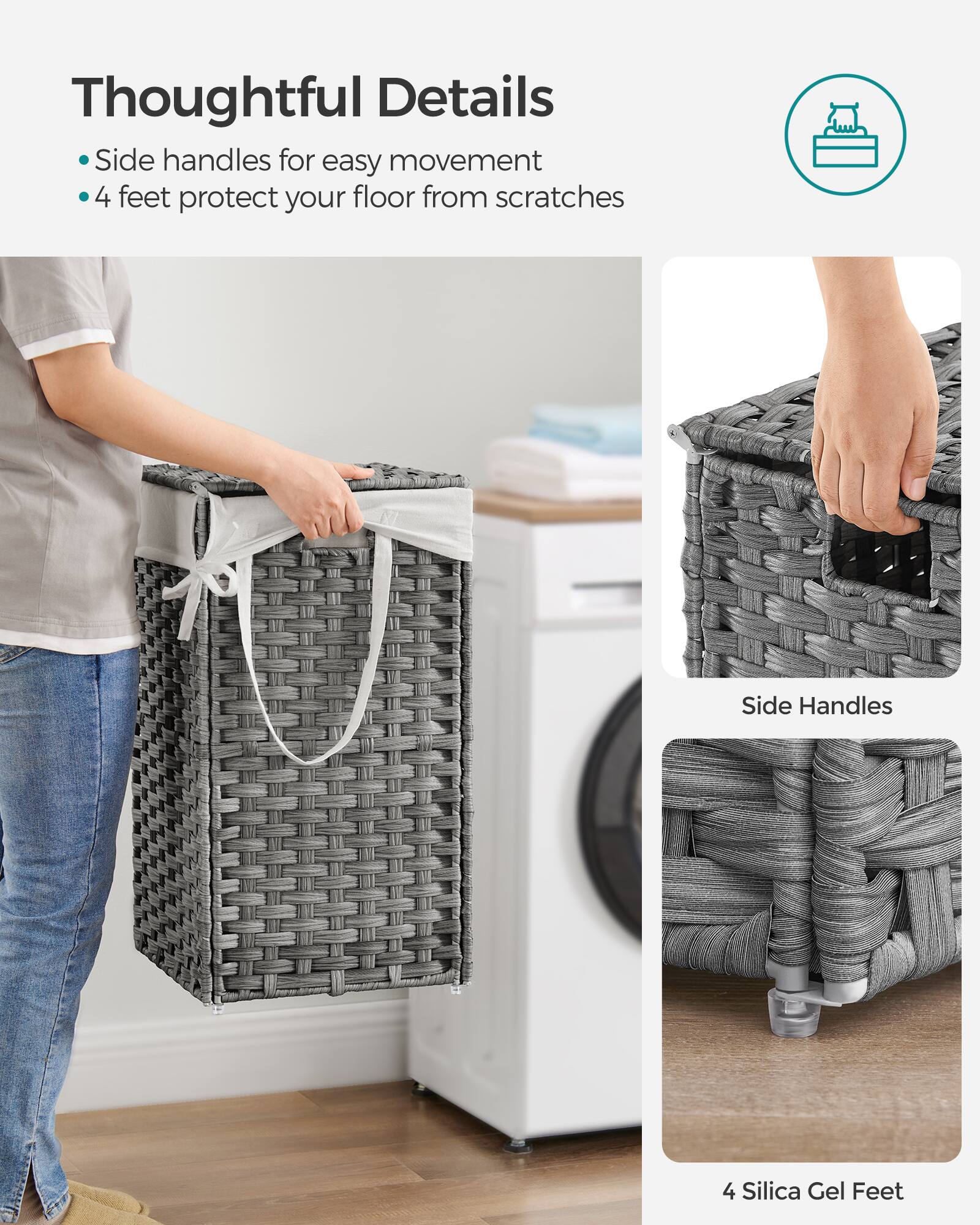 Thoughtful Details  
- Side handles for easy movement  
- 4 feet protect your floor from scratches  

Side Handles  
4 Silica Gel Feet