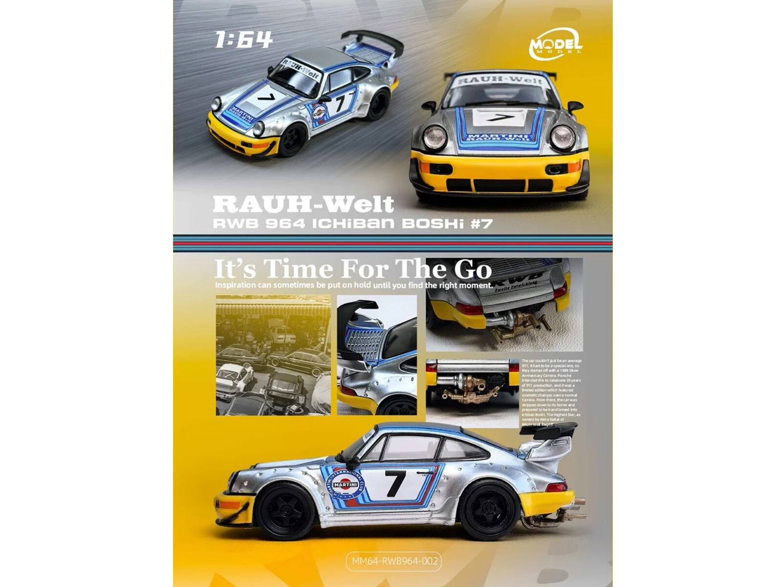1:64 R HWVelt 7 M!  
MODEL MODEL RAUI-Welt RAUH-Welt RWB 964 ICHiBaN BOSHi #7  
It's Time For The Go  
Inspiration can sometimes be put on hold until you find the right moment.  
ZweDe nelaing - - - - - peal " - - - - - tuncha m - A a 1 - - - - an - . VNa -e - - - - -.  
HARTINI 7 MM64-RWB964-002
