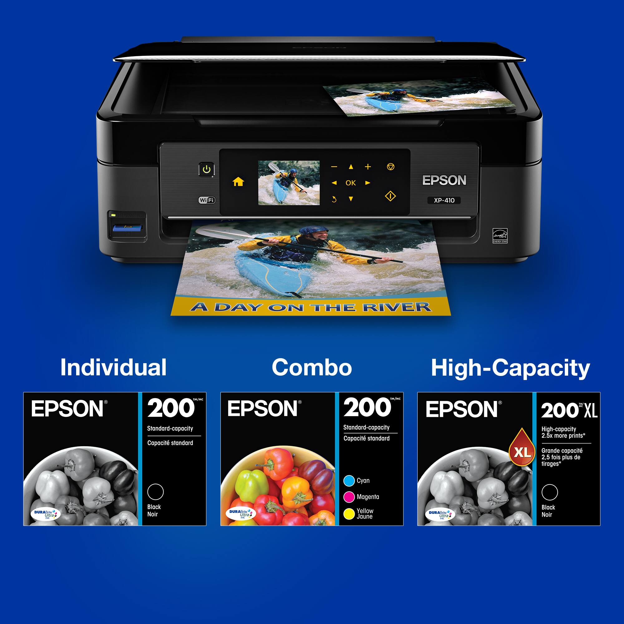 * OK EPSON Wi 3 Y XP-410
* A DAY ON THE RIVER
* Individual
* Combo
* High-Capacity: EPSON 200
* EPSON 200"
* EPSON 200'XL
* Standard-capacity
* High-capacity
* 2.5 times more prints*
* Capacity standard
* Capacity standard XL
* Grande capacit
* 2.5 fois plus de roges
* Cyan
* 1 ROCk Noir
* Magento Yellow ada
* Ad Block Noir