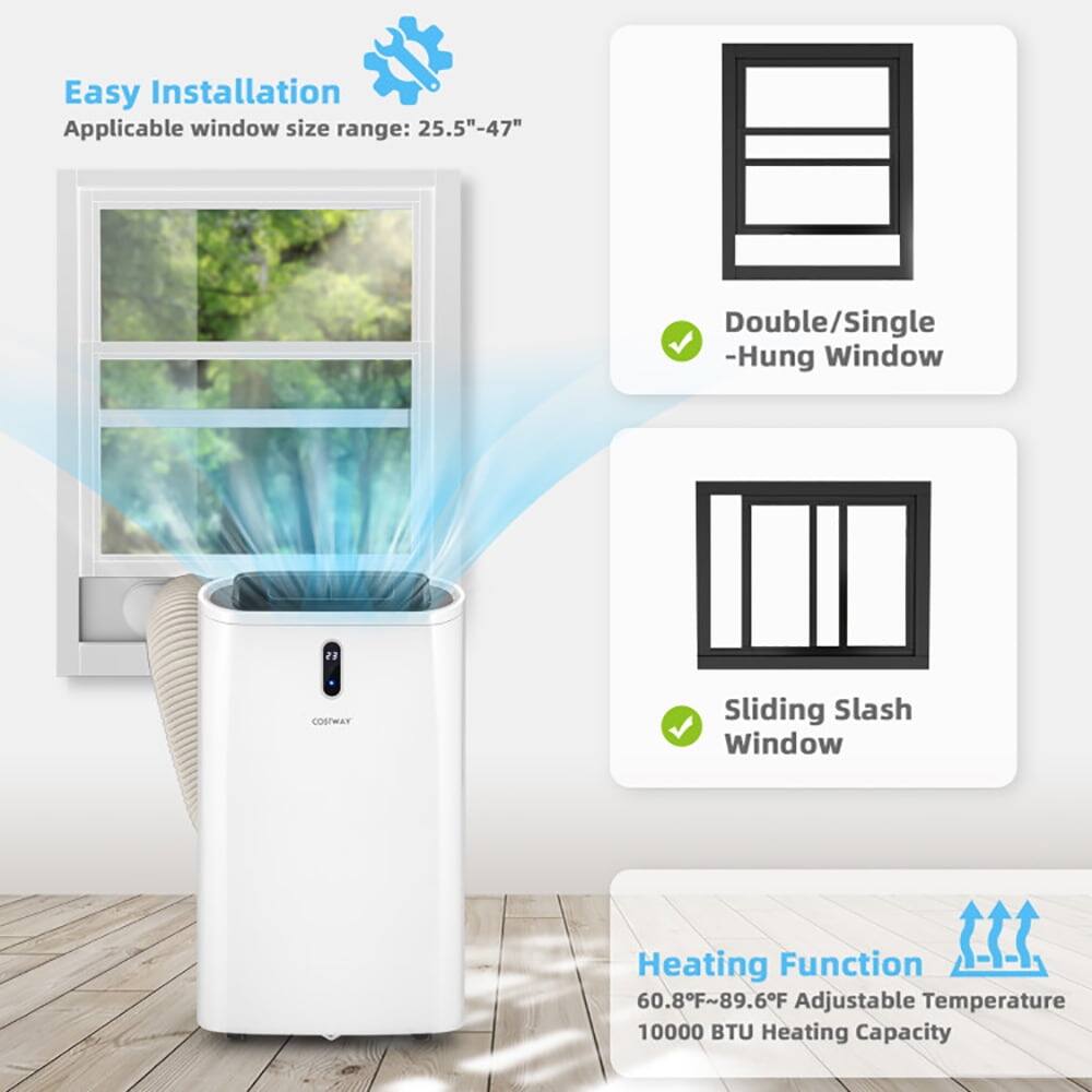 Easy Installation  
Applicable window size range: 25.5"-47"  

Double/Single -Hung Window  
Sliding Slash Window  

Heating Function  
60.8°F~89.6°F Adjustable Temperature  
10000 BTU Heating Capacity