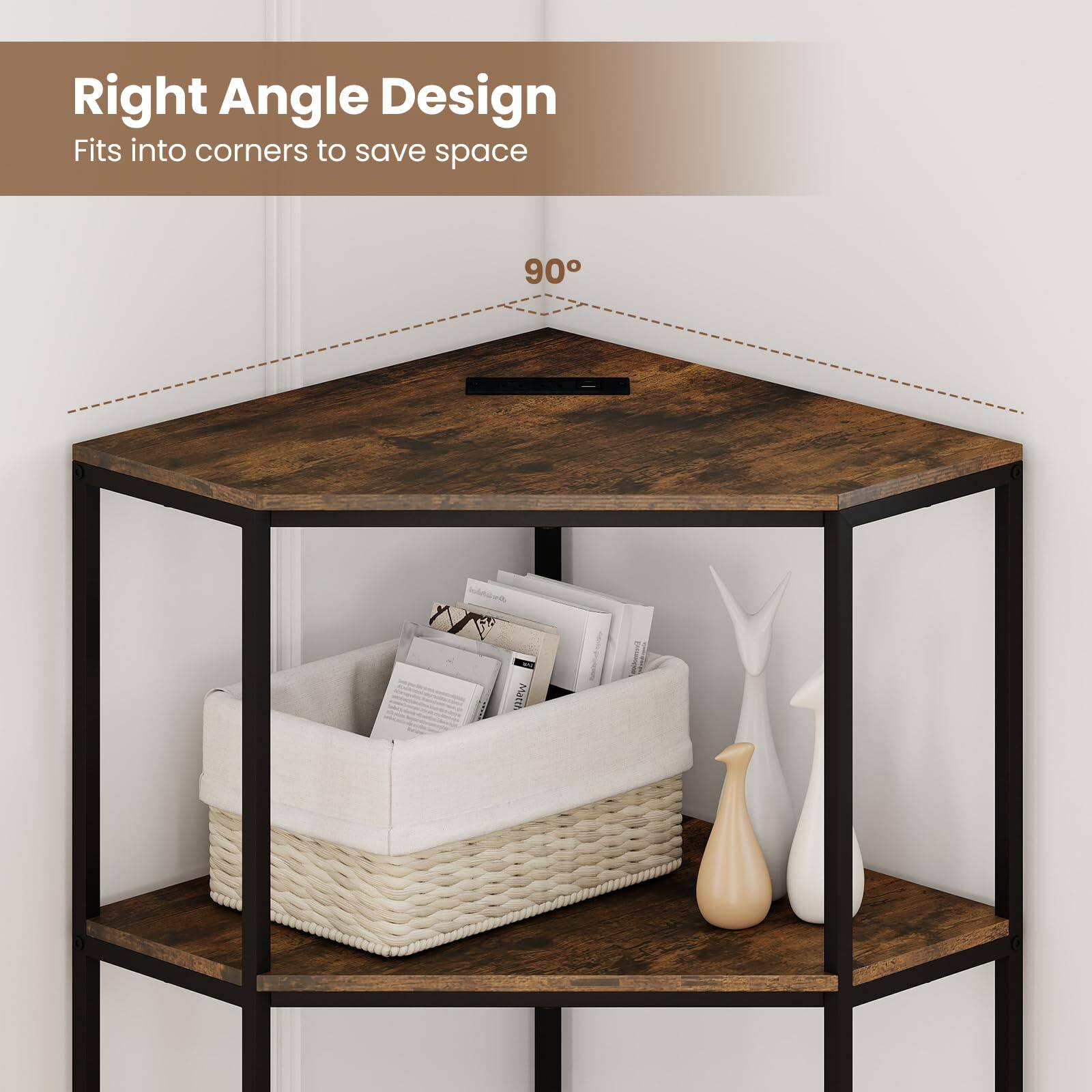 Right Angle Design  
Fits into corners to save space  

90°
