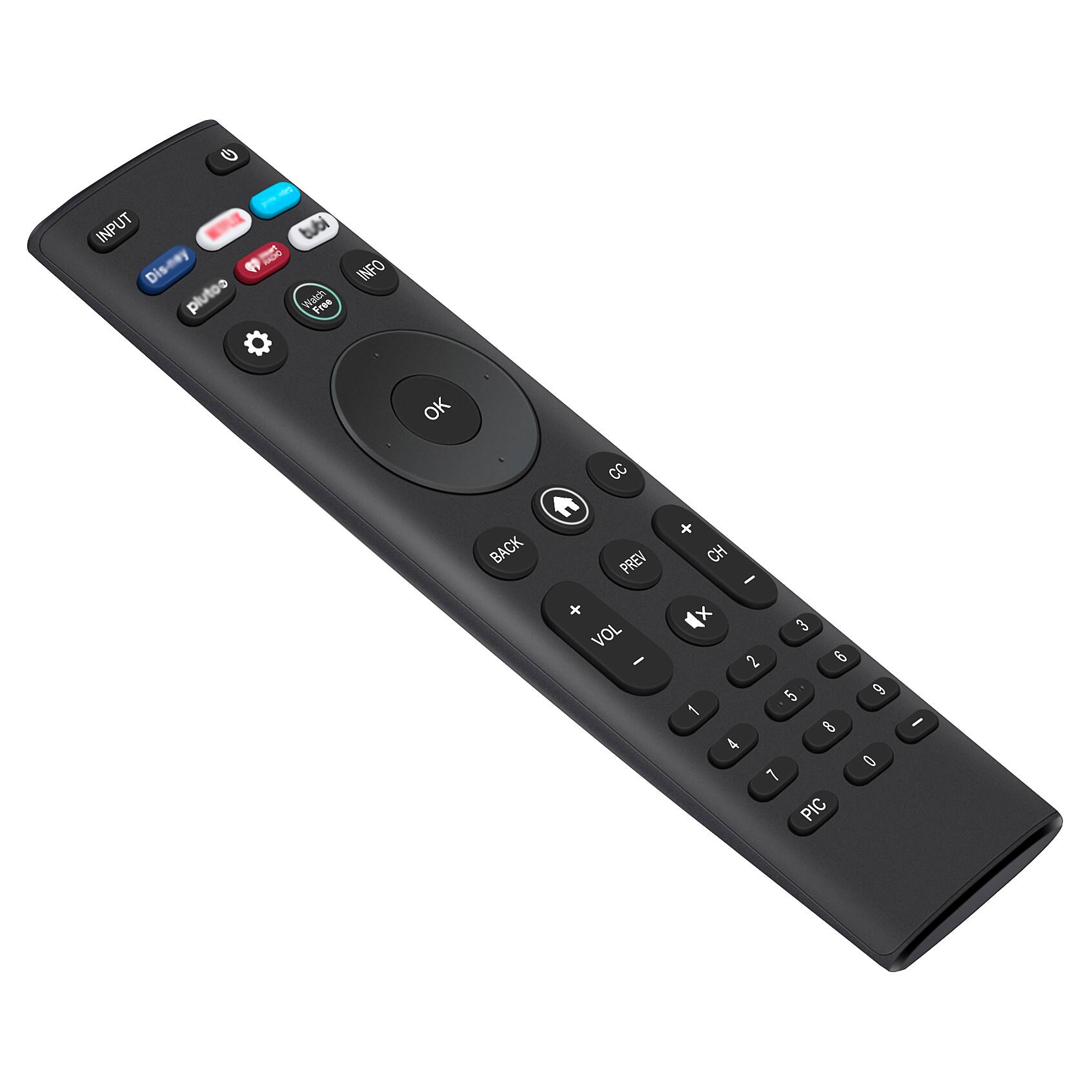 INPUT  
Disney  
Prime  
Watch Free  
INFO  
OK  
CC  
BACK  
PREV  
VOL  
CH  
1 2 3 4 5 6 7 8 9 0  
PIC
