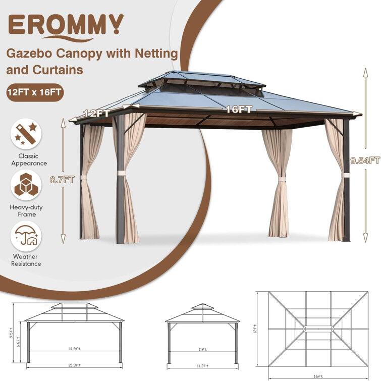 EROMMY  
Gazebo Canopy with Netting and Curtains  
12FT x 16FT  

- Classic Appearance  
- Heavy-duty Frame  
- Weather Resistance  

Dimensions:  
- 12FT x 16FT  
- 9.54FT (height)  
- 6.7FT (side height)  

Additional Measurements:  
- 14.9FT  
- 15.3FT  
- 11FT  
- 11.3FT  
- 16FT