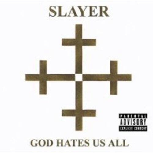 SLAYER  
GOD HATES US ALL  

PARENTAL ADVISORY  
EXPLICIT CONTENT