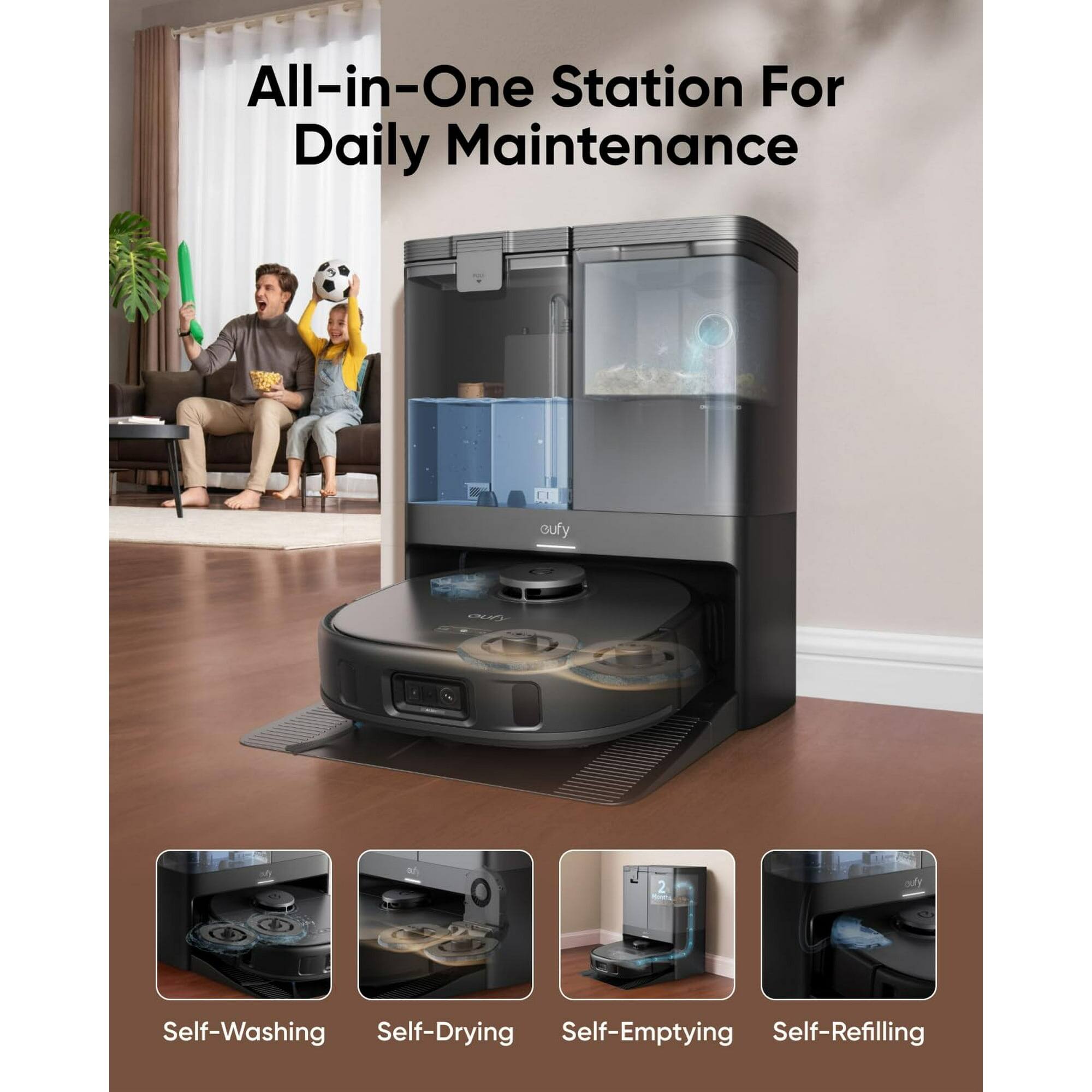 All-in-One Station For Daily Maintenance

Self-Washing  
Self-Drying  
Self-Emptying  
Self-Refilling