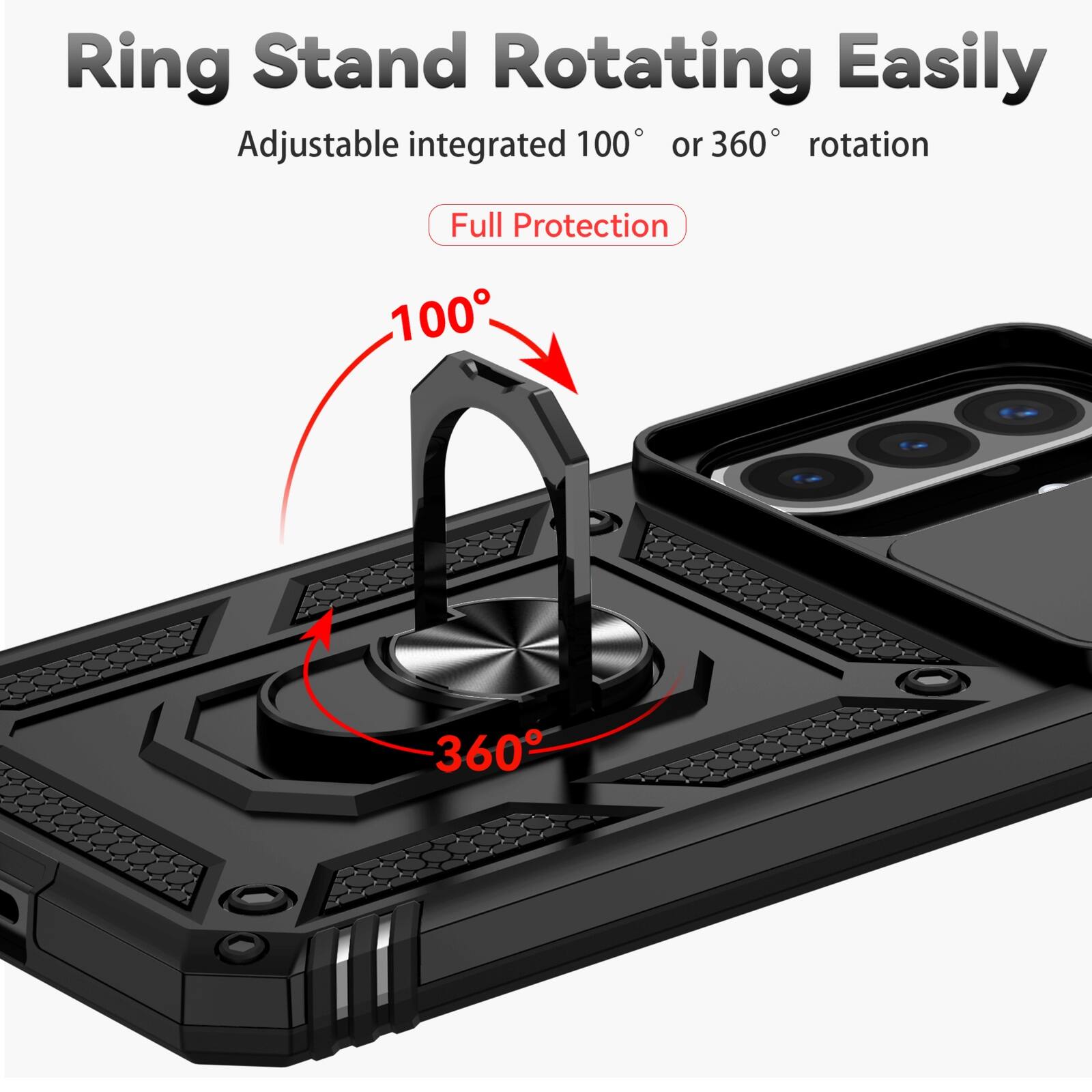 Ring Stand Rotating Easily  
Adjustable integrated 100° or 360° rotation  
Full Protection
