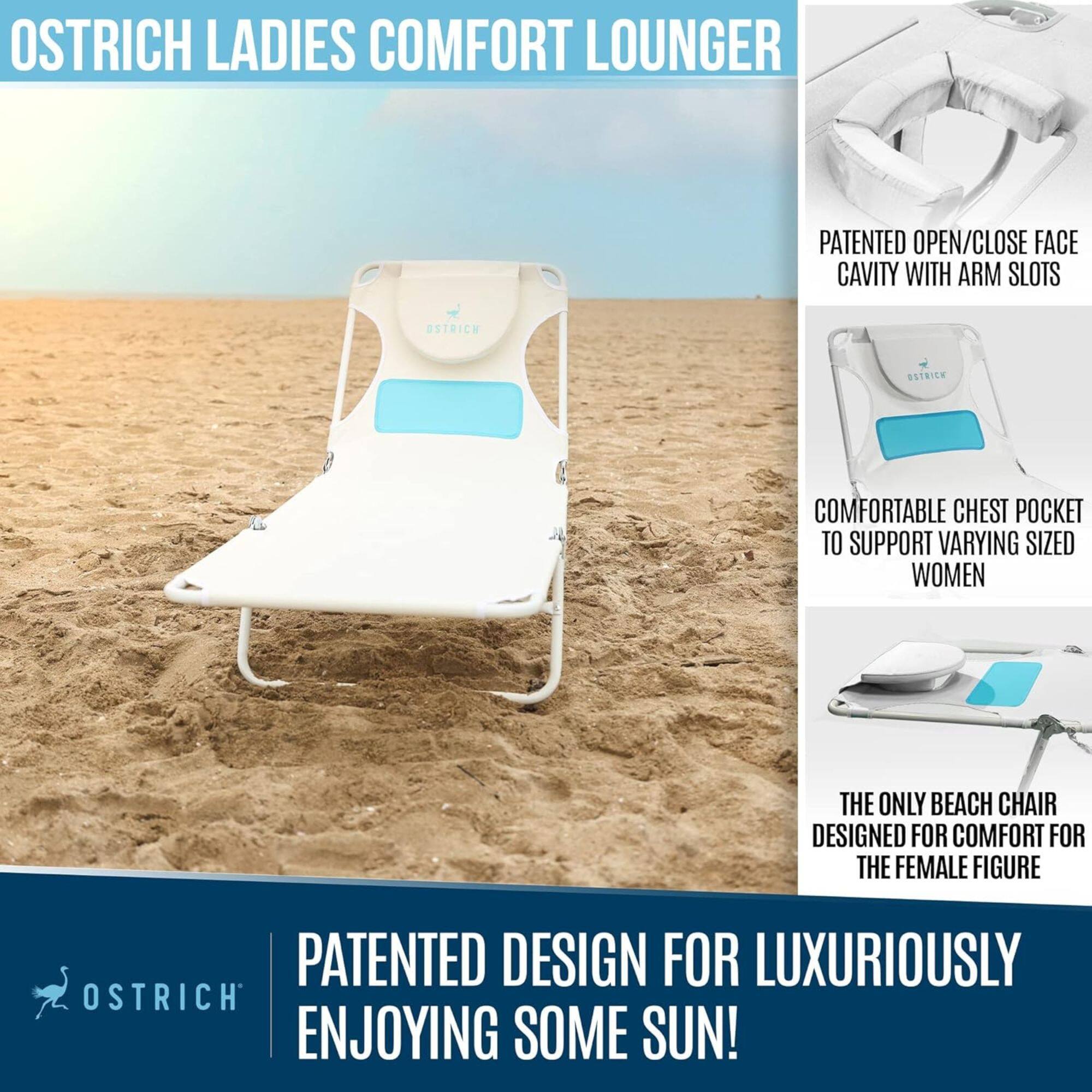 OSTRICH LADIES COMFORT LOUNGER

- PATENTED OPEN/CLOSE FACE CAVITY WITH ARM SLOTS
- COMFORTABLE CHEST POCKET TO SUPPORT VARYING SIZED WOMEN
- THE ONLY BEACH CHAIR DESIGNED FOR COMFORT FOR THE FEMALE FIGURE

PATENTED DESIGN FOR LUXURIOUSLY ENJOYING SOME SUN!