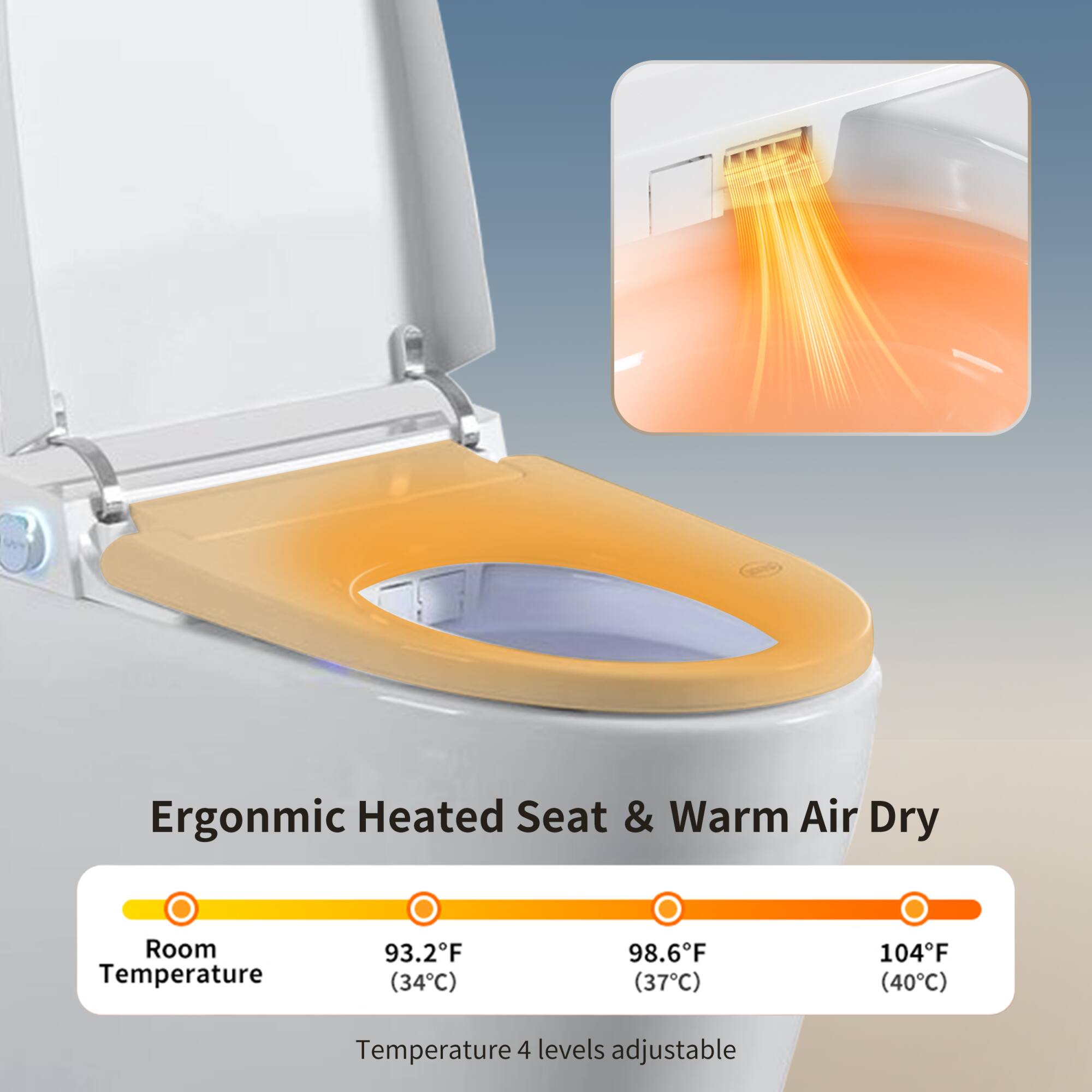 Ergonomic Heated Seat & Warm Air Dry

Room Temperature: 93.2°F (34°C)  
98.6°F (37°C)  
104°F (40°C)  

Temperature 4 levels adjustable