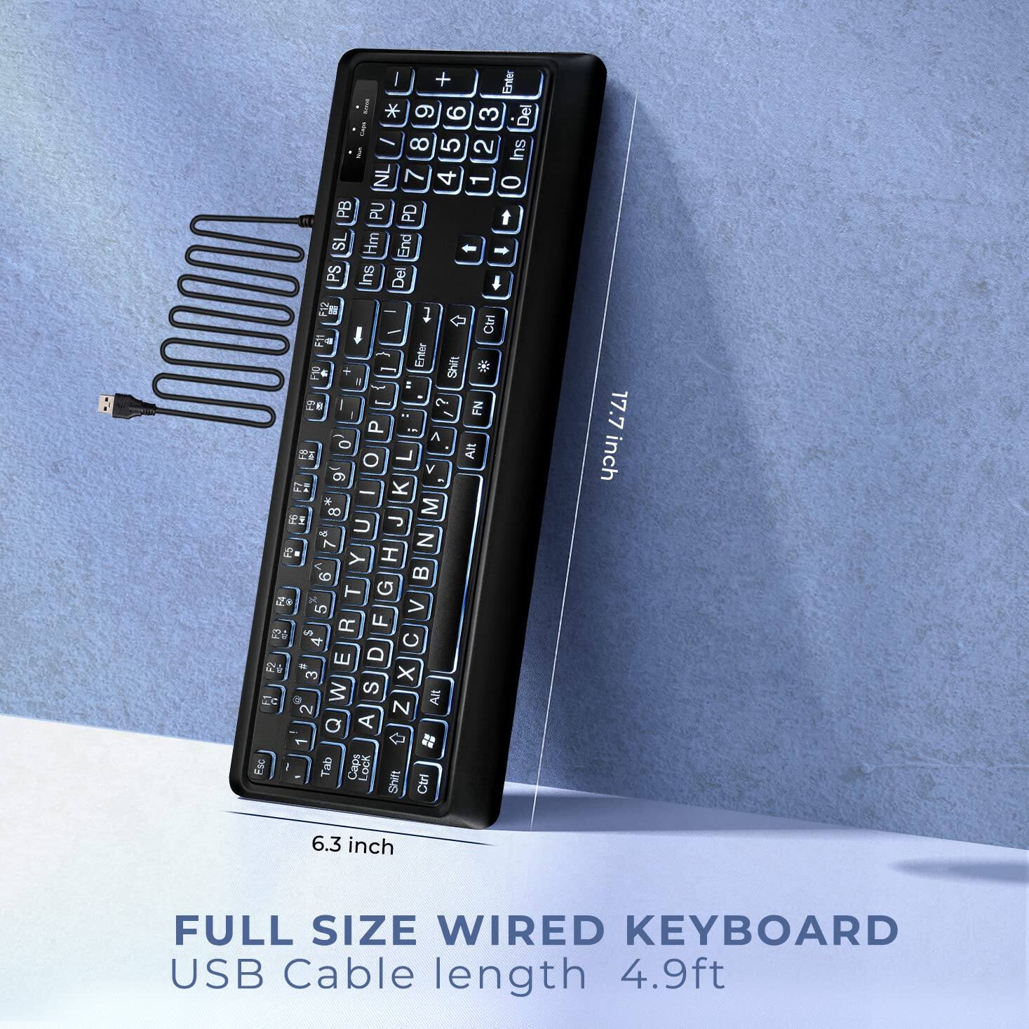 I + Enter I * 9 6 3 Del I I 8 5 2  Ins N 7 4 1 PB PU PD t SL m nd H  t t PS ns Del 4 m -  C Ctri -  Er F1O + a    I - ? 1 P A 0  O  V 9 RI K * 8 M  U J - 7 Z  Y I < 6  T G   5 V R F   4 C E D  X 3 W S IC 9 Alt 2 N Q A 1 I Tab Caps Lock UAS Ctrl FN Alt 17.7 inch 6.3 inch FULL SIZE WIRED KEYBOARD USB Cable length 4.9ft