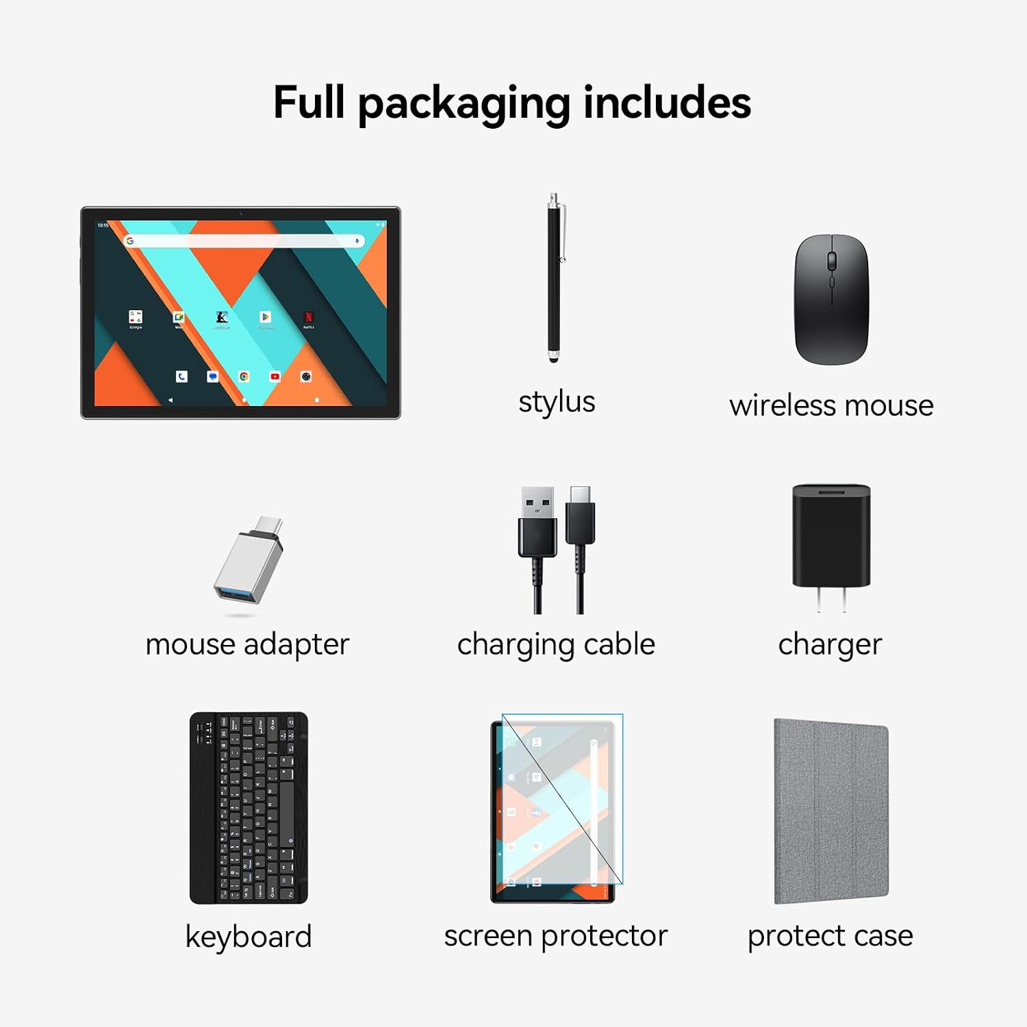 Full packaging includes

- Stylus
- Wireless mouse
- Mouse adapter
- Charging cable
- Charger
- Keyboard
- Screen protector
- Protect case