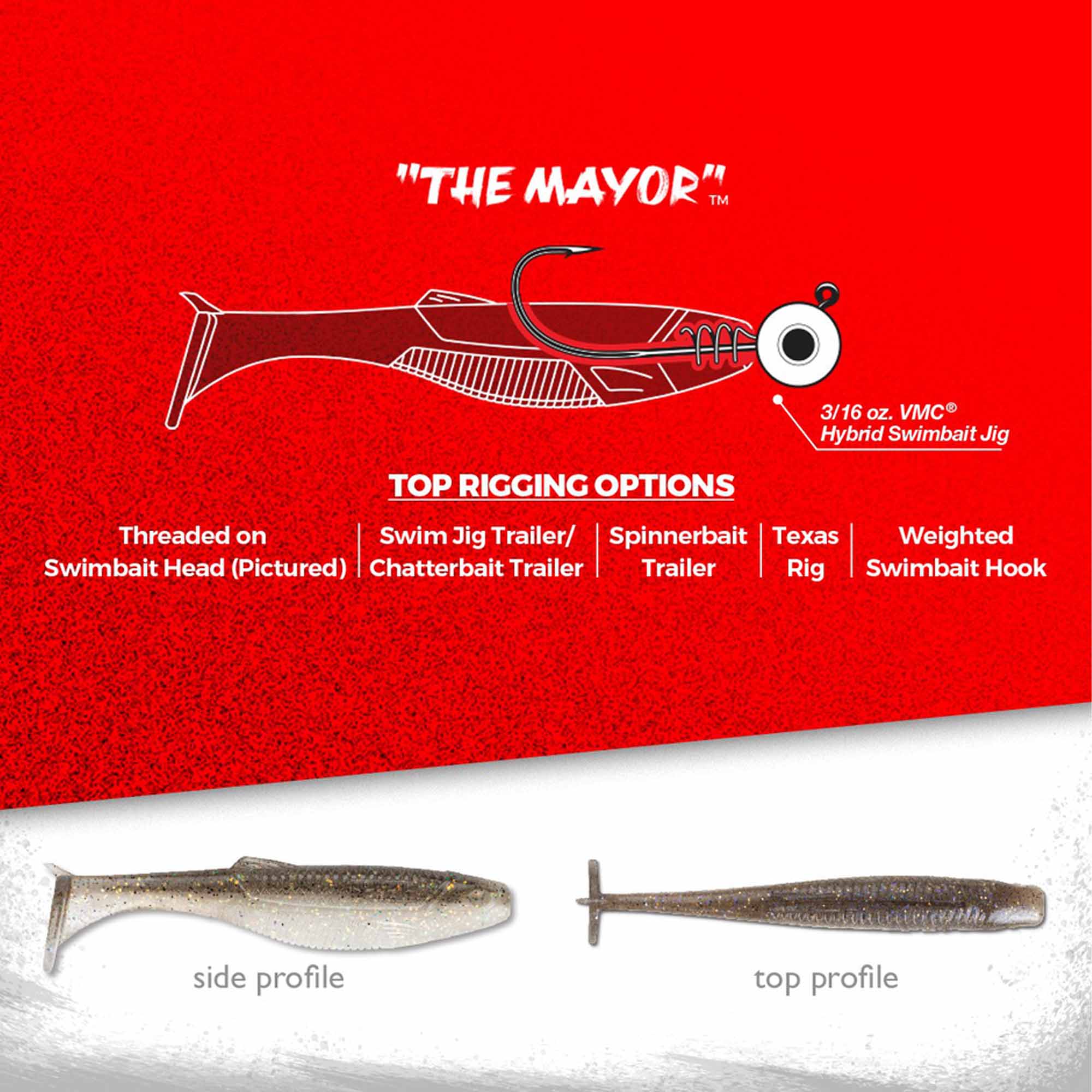 "THE MAYOR" TM 3/16 oz. VMC Hybrid Swimbait Jig

TOP RIGGING OPTIONS
- Threaded on Swim Jig Trailer/Spinnerbait Texas Weighted Swimbait Head (Pictured)
- Chatterbait Trailer
- Trailer Rig
- Swimbait Hook

side profile top profile
