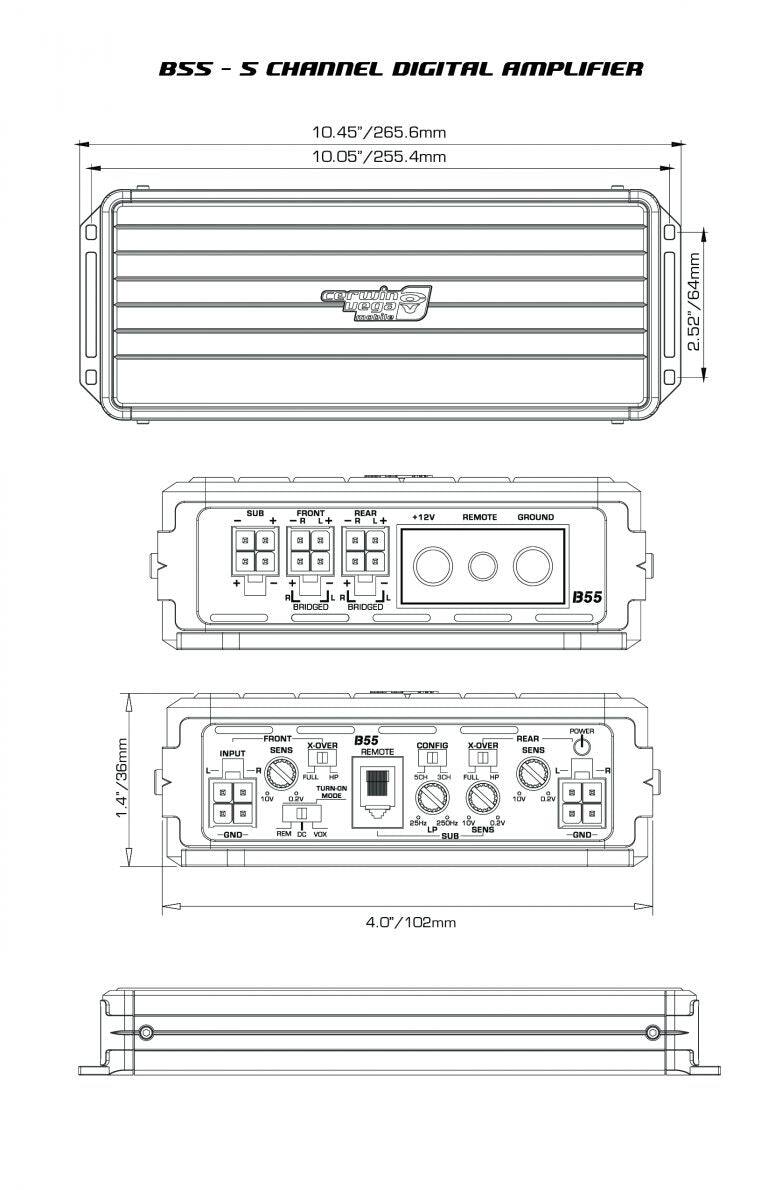 BSS - S CHANNEL DIGITAL AMPLIFIER

10.45"/265.6mm
10.05/255.4mm
2.52"/64mm
SUB + FRONT H L+ L REAR H L+ L
12V REMOTE GROUND

B55 /36mm
4" L
INPUT
GND
FRONT
B55
X-OVER
CONFIG
X-OVER SENS
REMOTE
FLAA
T
C
JCH
FULL
TURN-ON
MODE
TLV
OZV
250H
10V
VED
LP
SENS
RIEM
DC
VOK
SUB
REAR
SENS
GND
R
4.0/102mm