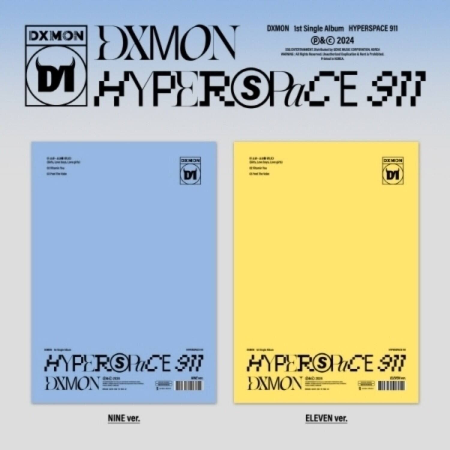 DXMON  
HYPERSPACE 911  

DXMON 1st Single Album HYPERSPACE 911  
©2024  

DXMON  
HYPERSPACE 911  

NINE ver.  

ELEVEN ver.