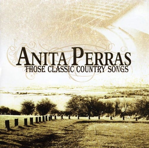 Anita Perras - Those Classic Country Songs  - COMPACT DISCS