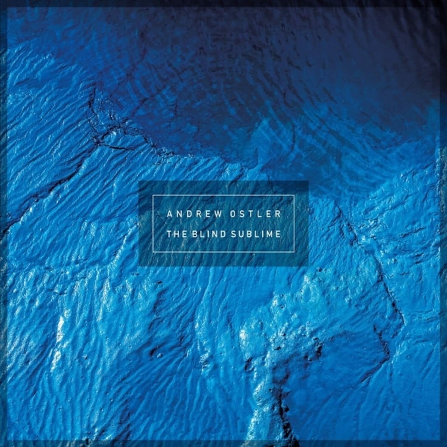 Andrew Ostler - The Blind Sublime  - COMPACT DISCS