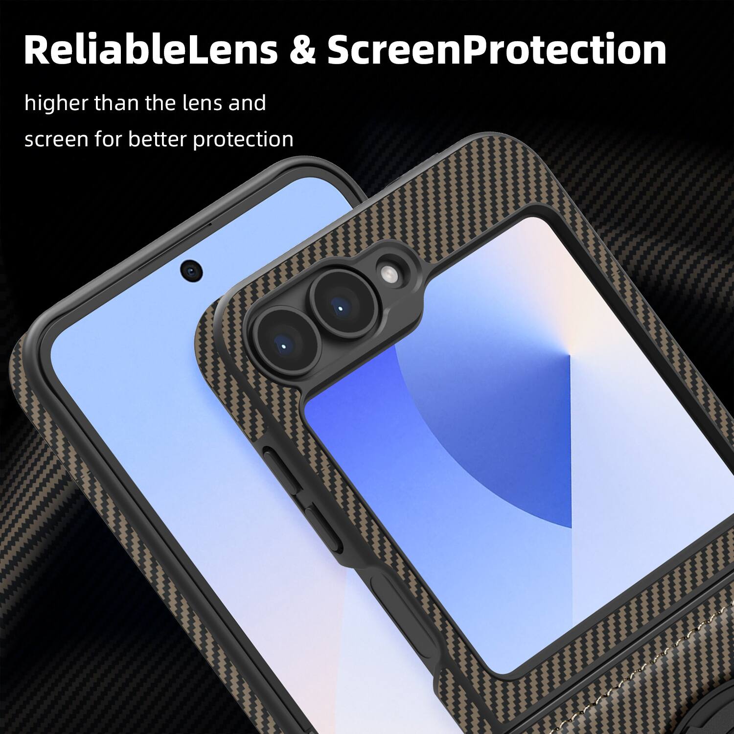 ReliableLens & ScreenProtection  
higher than the lens and screen for better protection