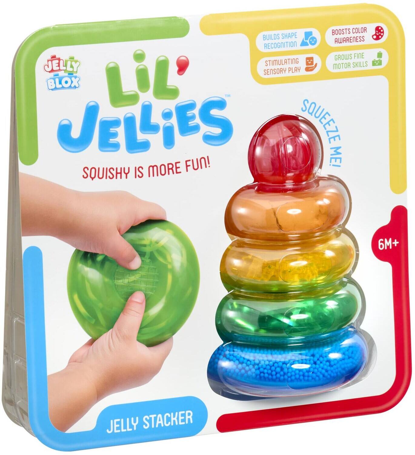 BOOSTS COLOR AWARENESS  
BUILDS SHAPE RECOGNITION  
GROWS FINE MOTOR SKILLS  
STIMULATING SENSORY PLAY  
SQUEEZE ME!  
SQUISHY IS MORE FUN!  
6M+  
JELLY STACKER
