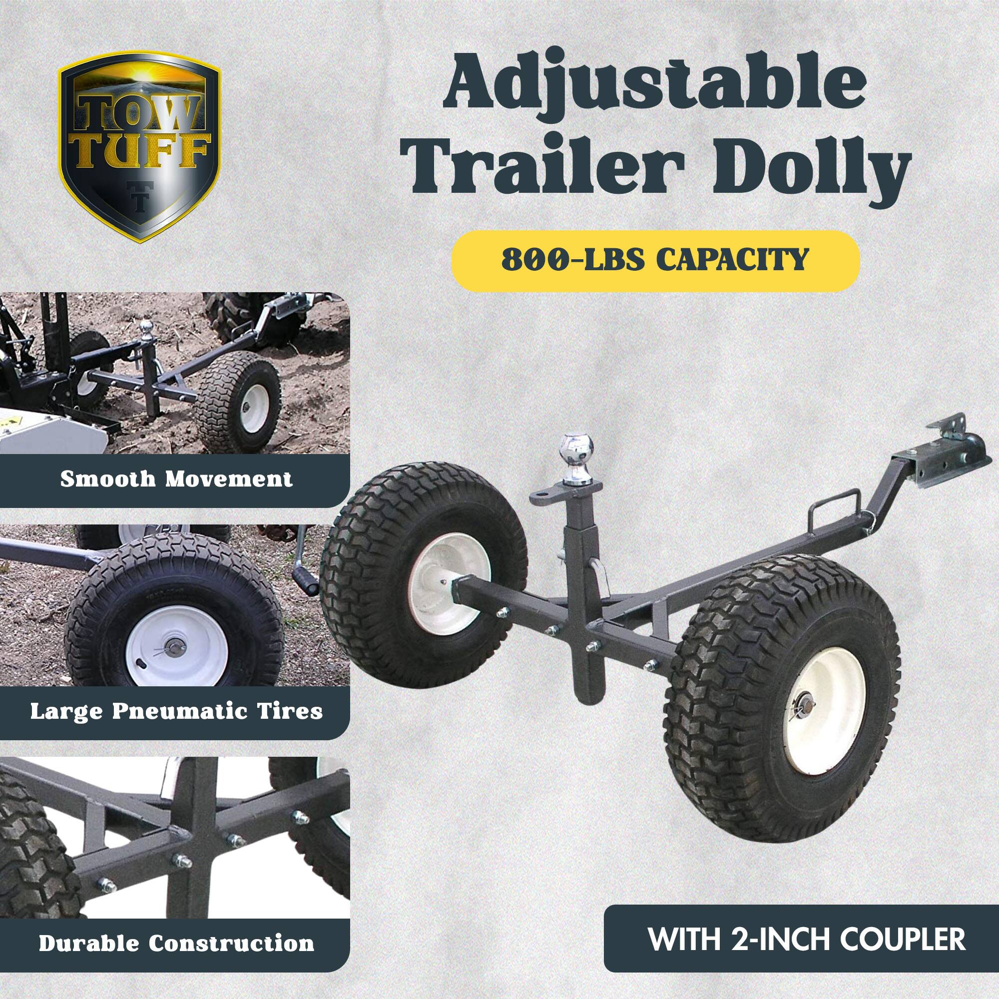 Adjustable Trailer Dolly  
800-LBS CAPACITY  

Smooth Movement  
Large Pneumatic Tires  
Durable Construction  

WITH 2-INCH COUPLER