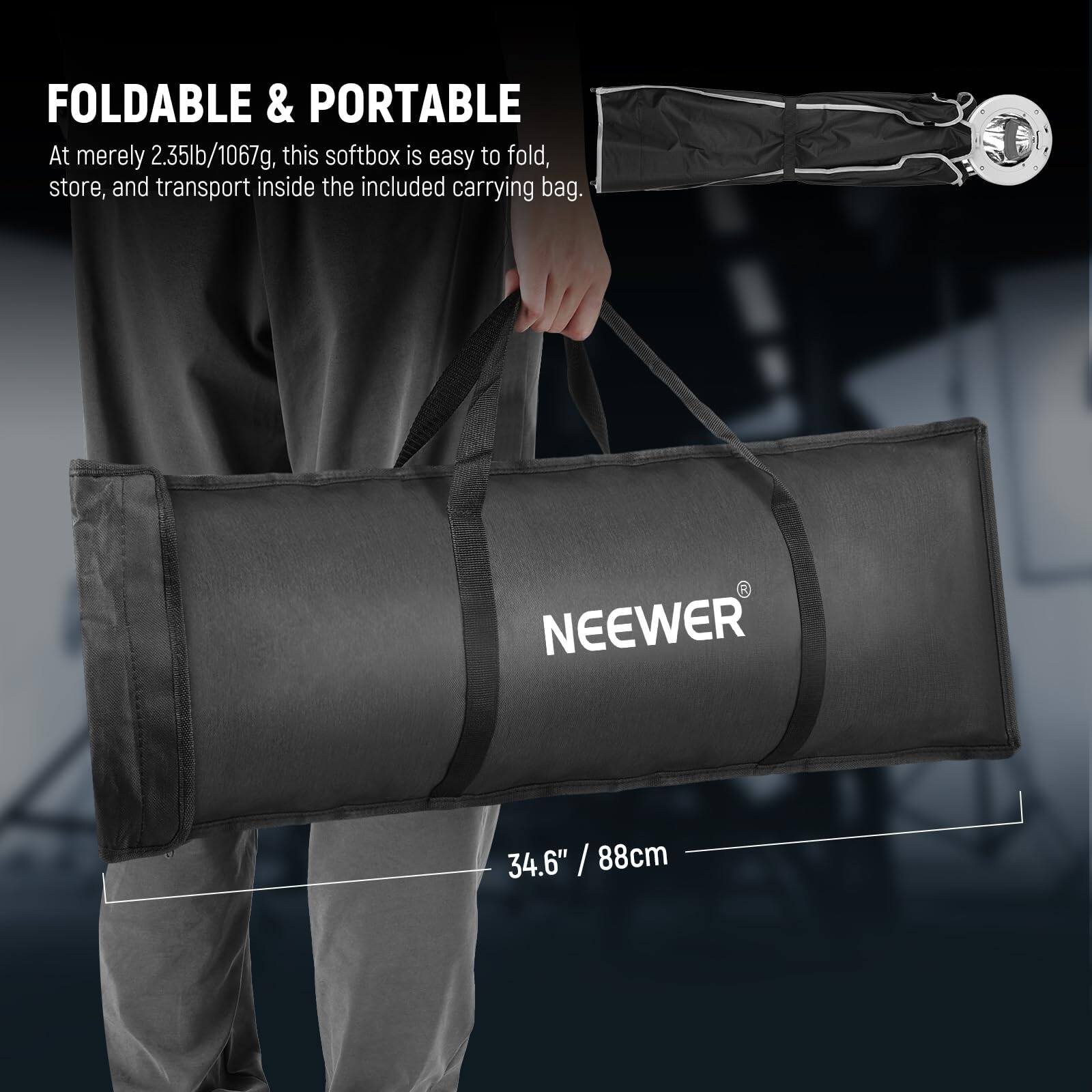 FOLDABLE & PORTABLE

At merely 2.35lb/1067g, this softbox is easy to fold, store, and transport inside the included carrying bag.

NEEWER

34.6" / 88cm