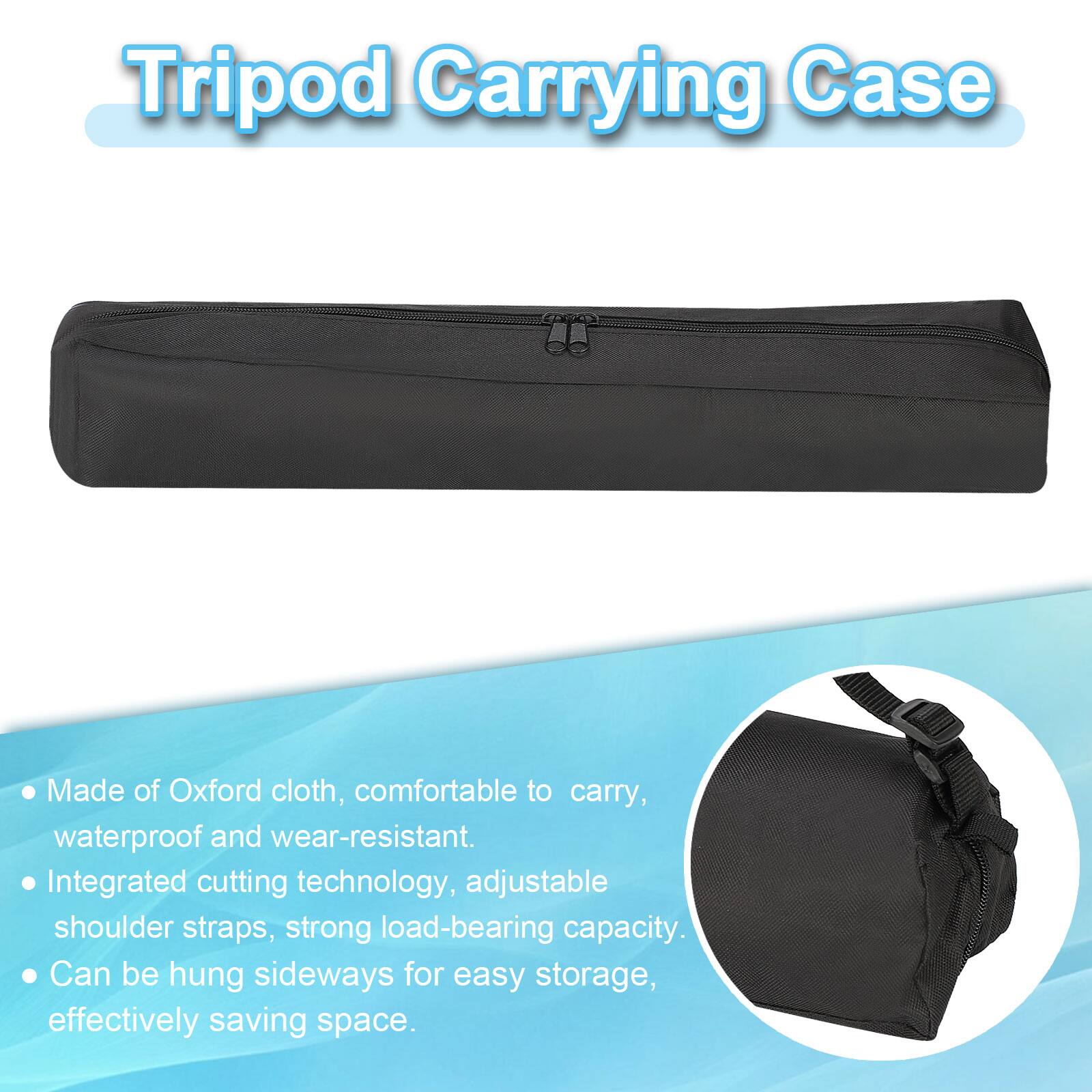 Tripod Carrying Case

- Made of Oxford cloth, comfortable to carry, waterproof and wear-resistant.
- Integrated cutting technology, adjustable shoulder straps, strong load-bearing capacity.
- Can be hung sideways for easy storage, effectively saving space.
