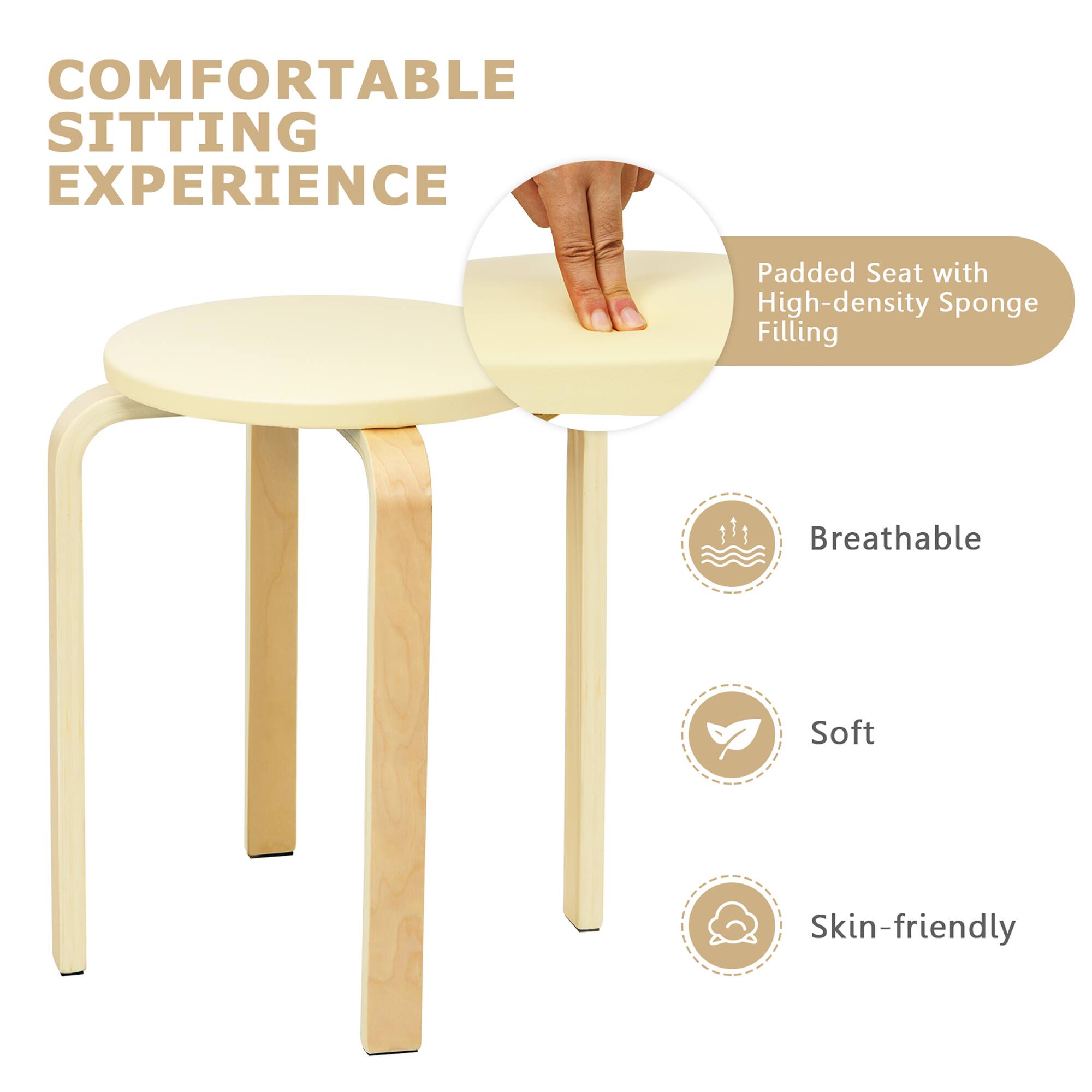 COMFORTABLE SITTING EXPERIENCE

- Padded Seat with High-density Sponge Filling
- Breathable
- Soft
- Skin-friendly