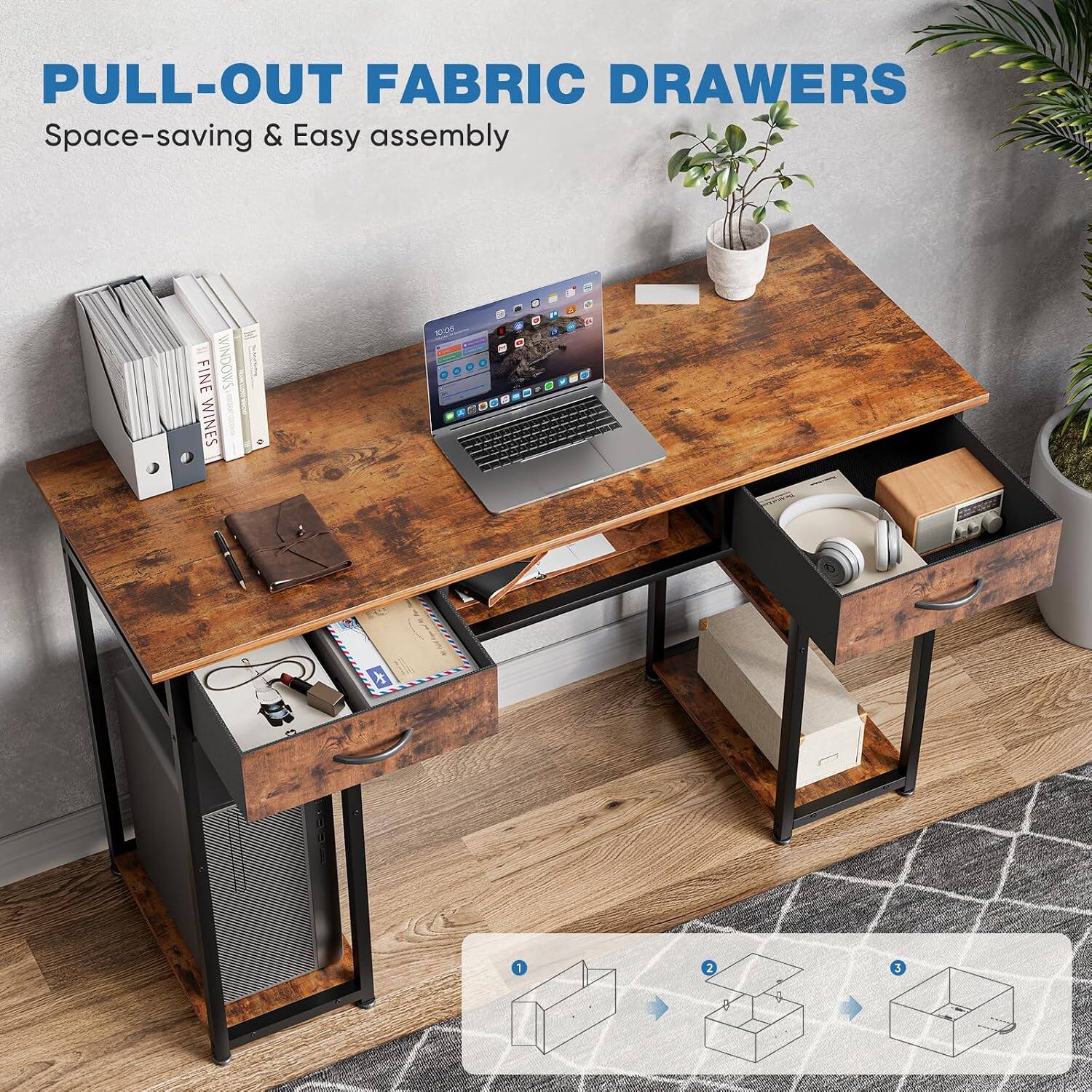 PULL-OUT FABRIC DRAWERS  
Space-saving & Easy assembly