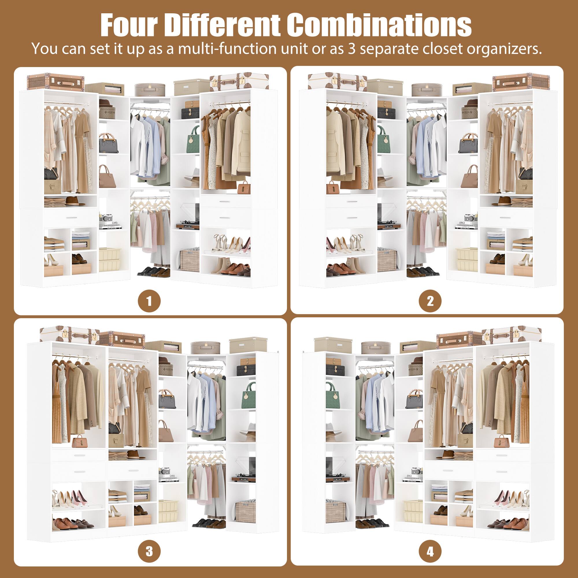 Four Different Combinations  
You can set it up as a multi-function unit or as 3 separate closet organizers.  
BMM 1 2 3 4