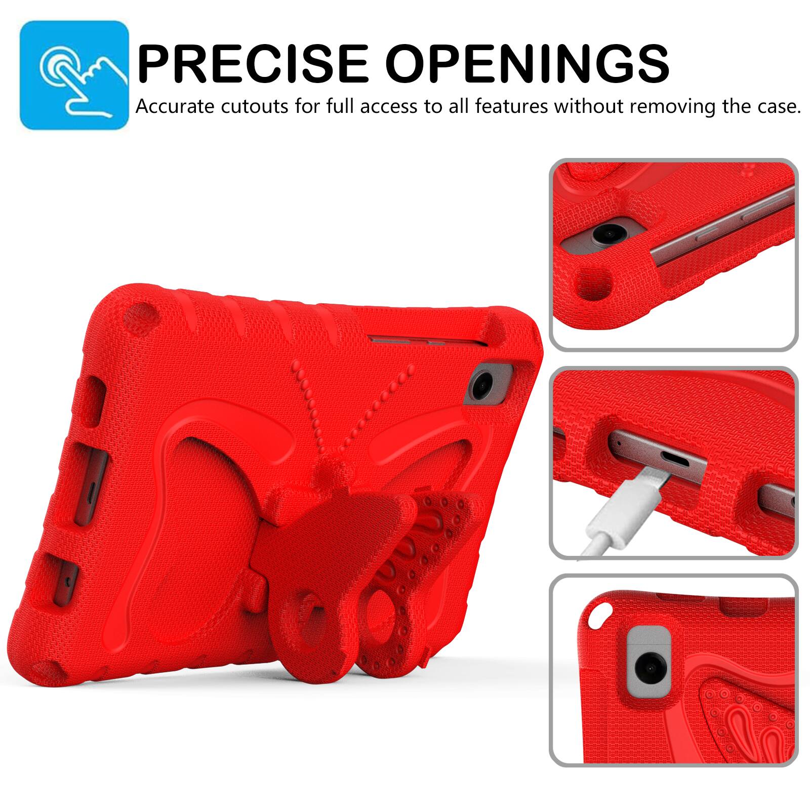 PRECISE OPENINGS  
Accurate cutouts for full access to all features without removing the case.