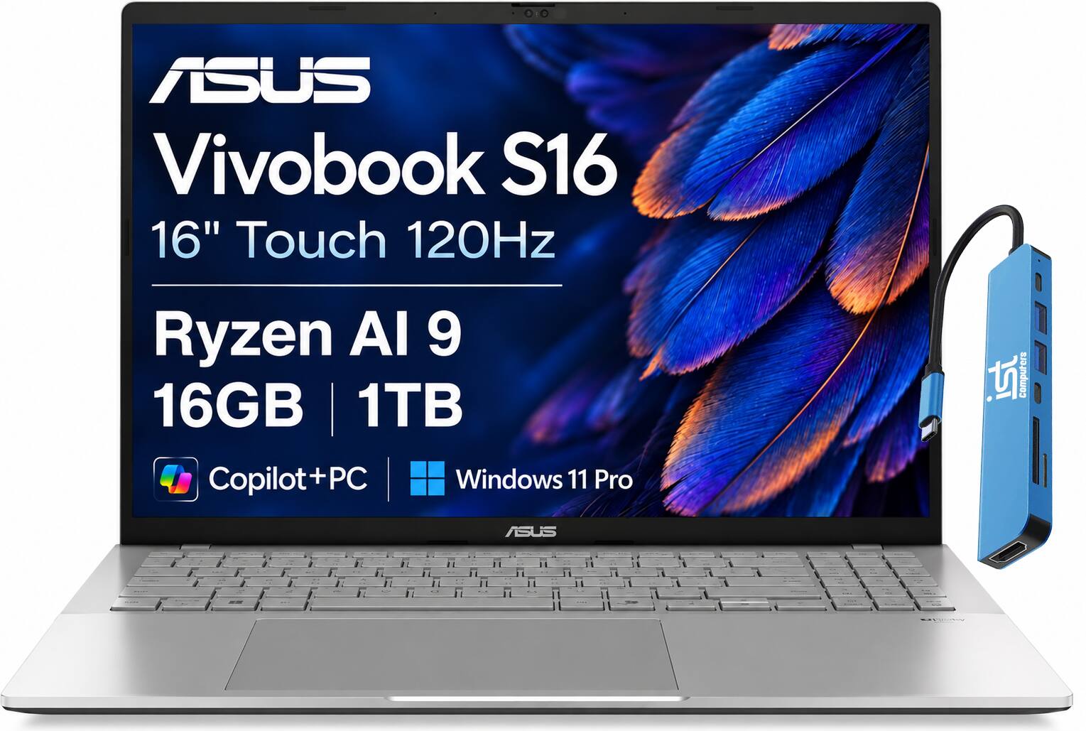 ASUS Vivobook S16 16" Touch 120Hz  
Ryzen AI 9 16GB 1TB Copilot+PC + Windows 11 Pro  
ist Computers  
ASUS  
callinados