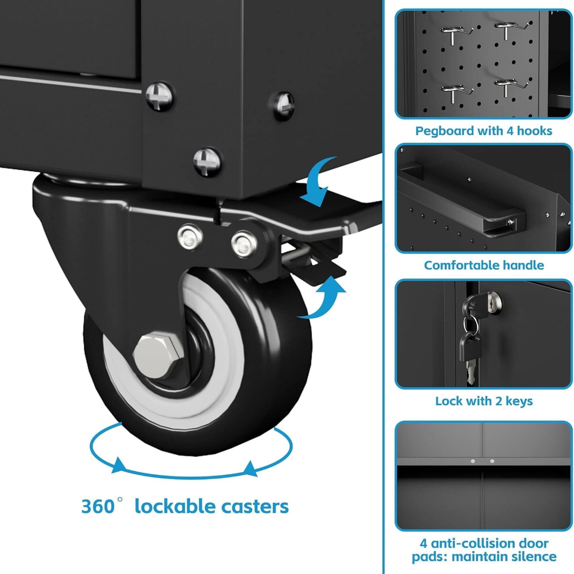 Pegboard with 4 hooks  
Comfortable handle  
Lock with 2 keys  
360° lockable casters  
4 anti-collision door pads: maintain silence