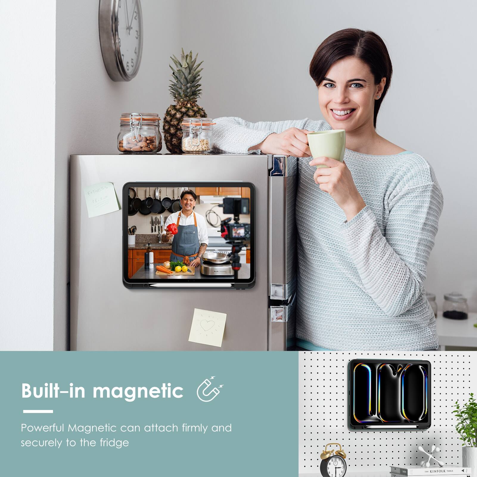 Built-in magnetic  
Powerful Magnetic can attach firmly and securely to the fridge