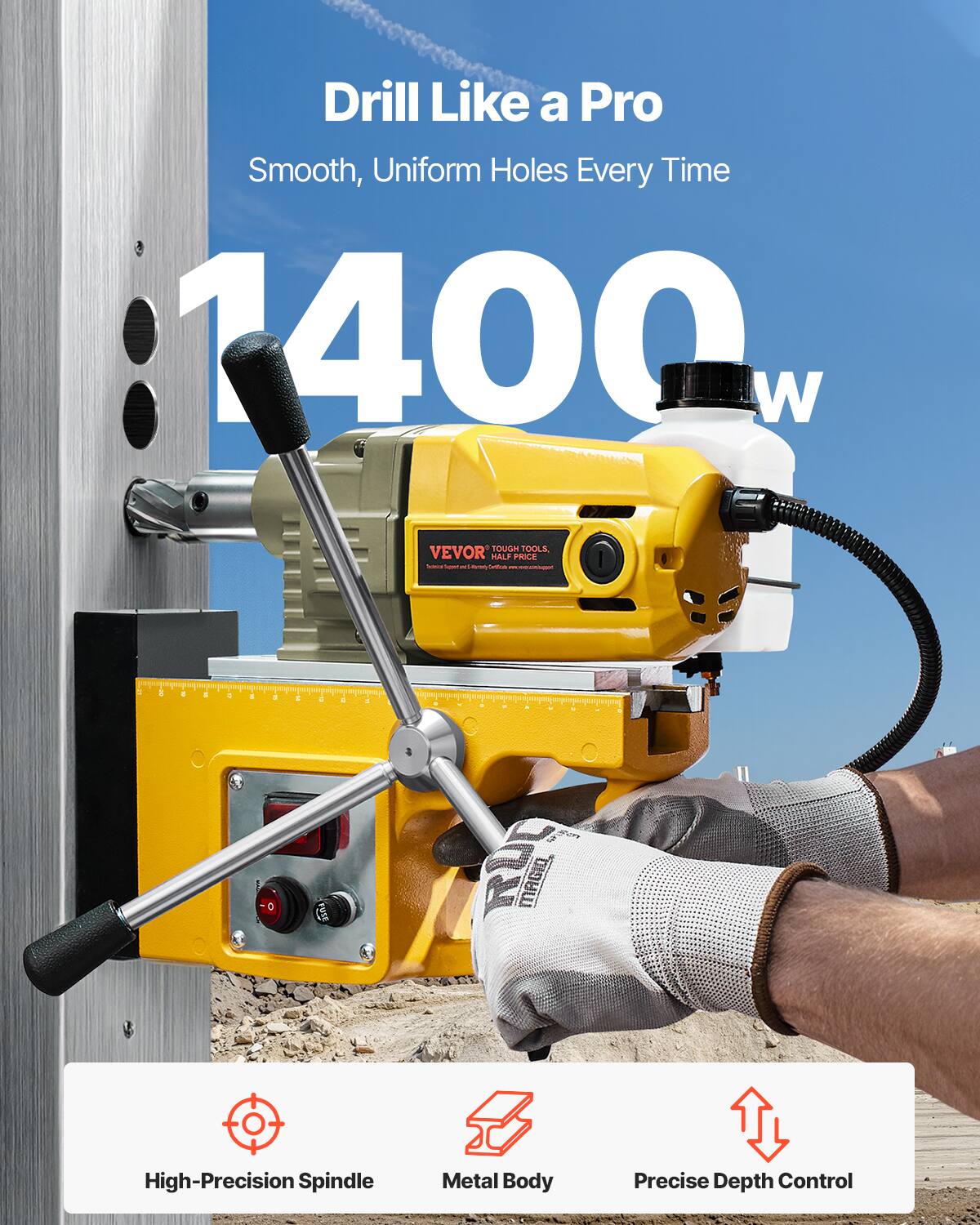 Drill Like a Pro  
Smooth, Uniform Holes Every Time  
1400 W  

VEVOR TOUGH TOOLS, HALF PRICE  

High-Precision Spindle  
Metal Body  
Precise Depth Control