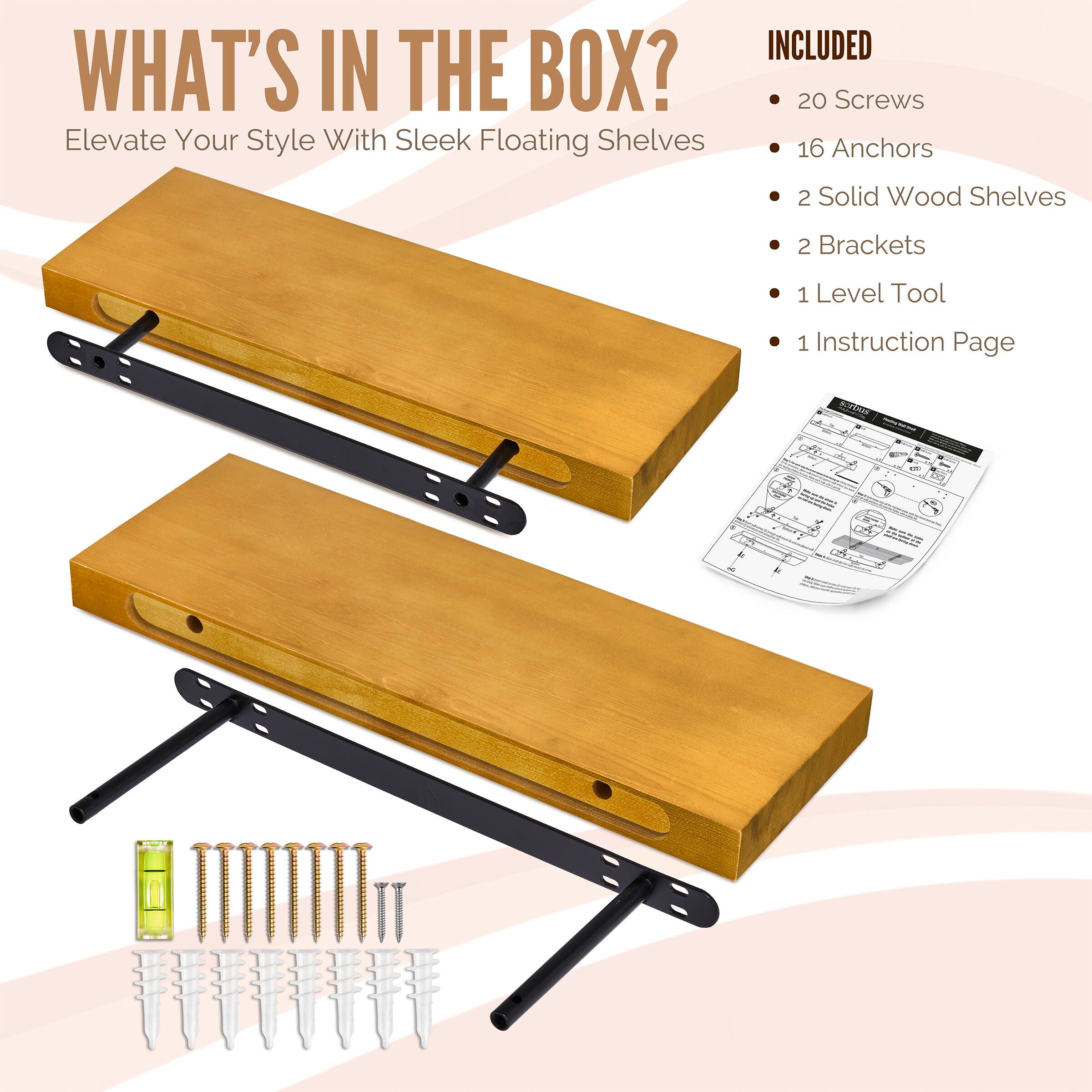 WHAT'S IN THE BOX? Elevate Your Style With Sleek Floating Shelves INCLUDED 20 Screws 16 Anchors 2 Solid Wood Shelves 2 Brackets 1 Level Tool 1 Instruction Page