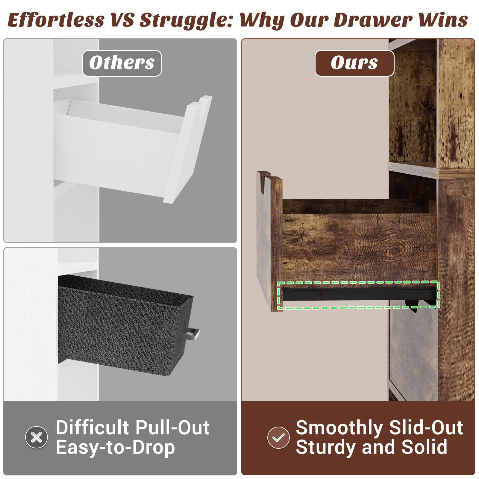 Effortless VS Struggle: Why Our Drawer Wins

Others
Difficult Pull-Out
Easy-to-Drop

Ours
Smoothly Slid-Out
Sturdy and Solid