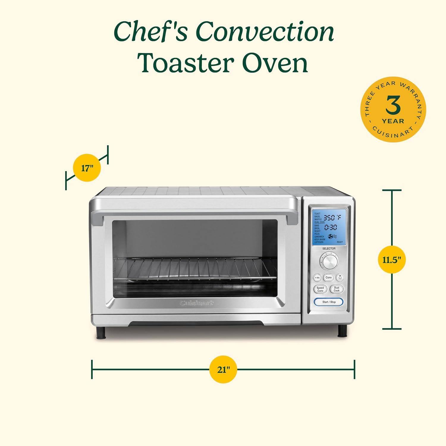 Chef's Convection Toaster Oven

- 17" (height)
- 11.5" (depth)
- 21" (width)

Three Year Warranty

Cuisinart