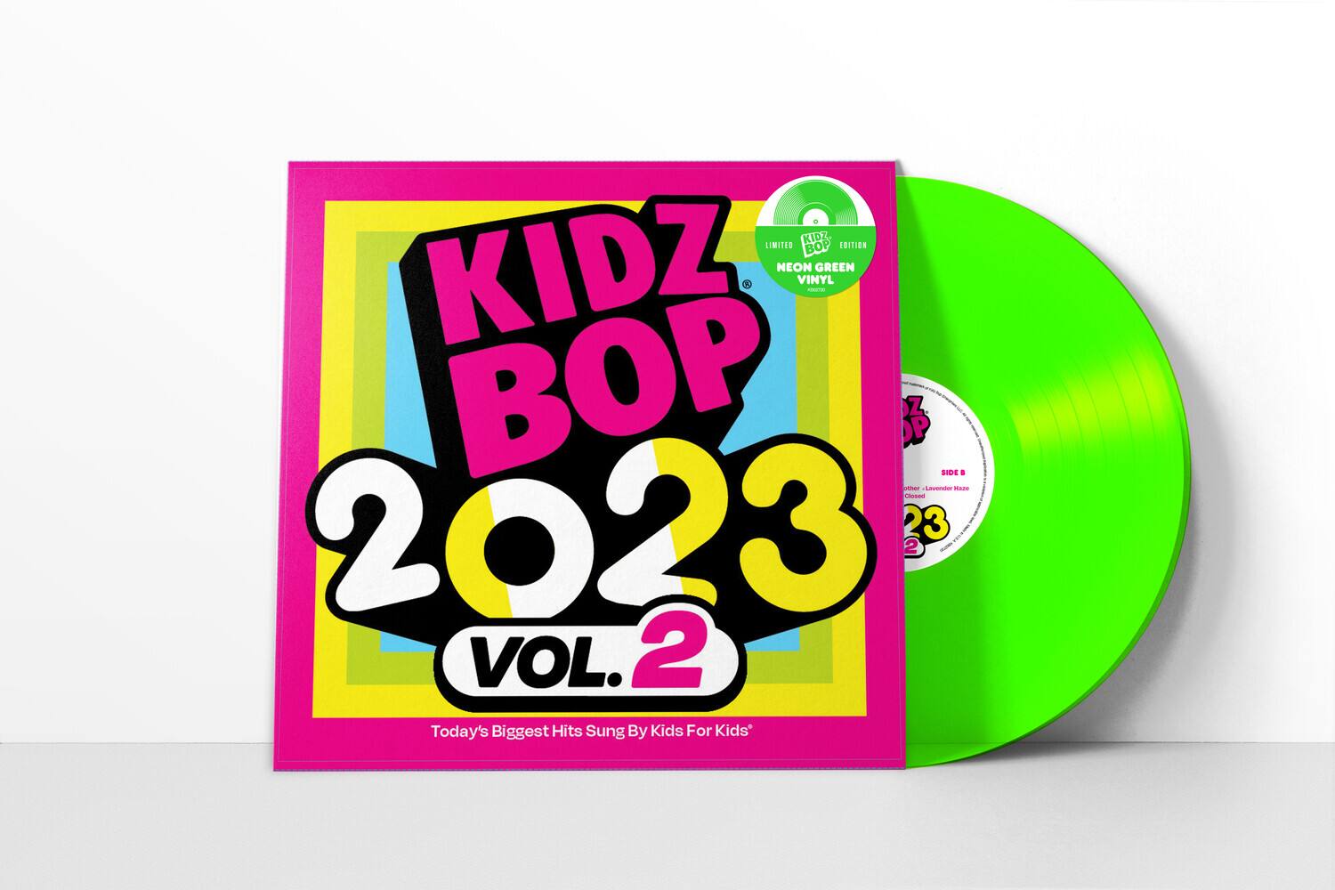 KIDZ BOP  
2023  
VOL. 2  

Today's Biggest Hits Sung By Kids For Kids  

LIMITED EDITION  
NEON GREEN VINYL  

SIDE B  
1. Better  
2. Lavender Haze  
3. Closed  

KIDZ BOP