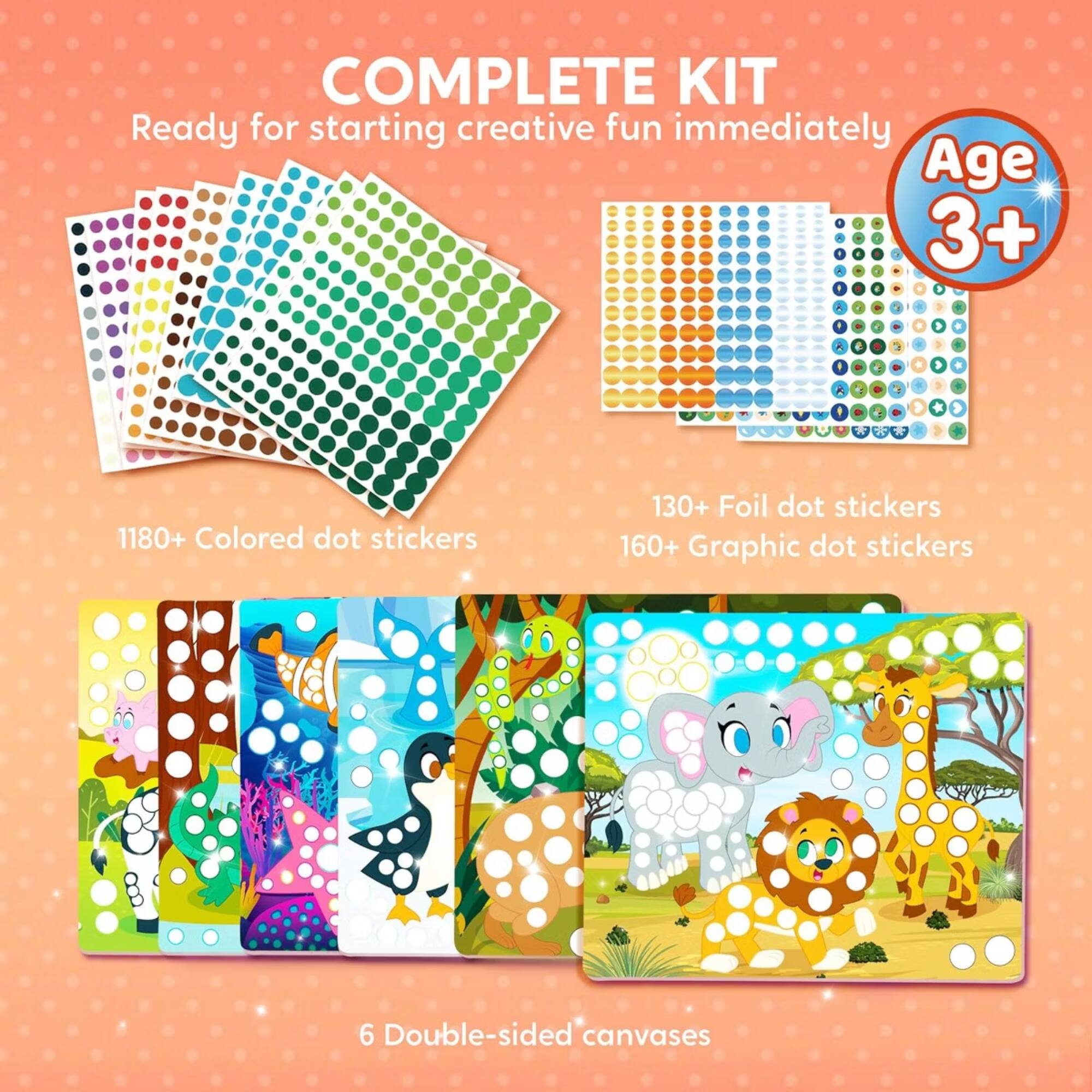COMPLETE KIT  
Ready for starting creative fun immediately  
Age 3+  
1180+ Colored dot stickers  
130+ Foil dot stickers  
160+ Graphic dot stickers  
6 Double-sided canvases