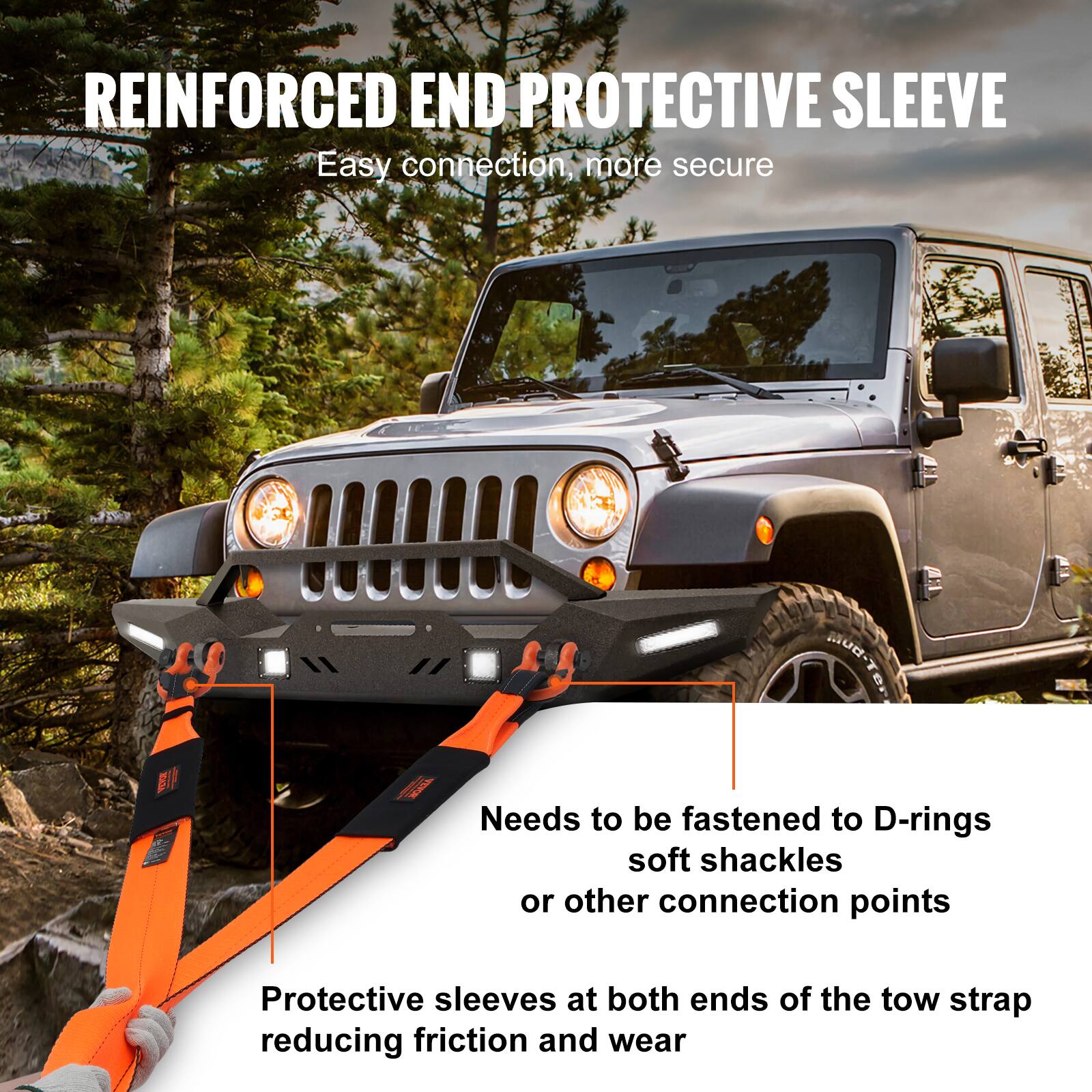 REINFORCED END PROTECTIVE SLEEVE  
Easy connection, more secure  

Needs to be fastened to D-rings, soft shackles or other connection points  

Protective sleeves at both ends of the tow strap reducing friction and wear
