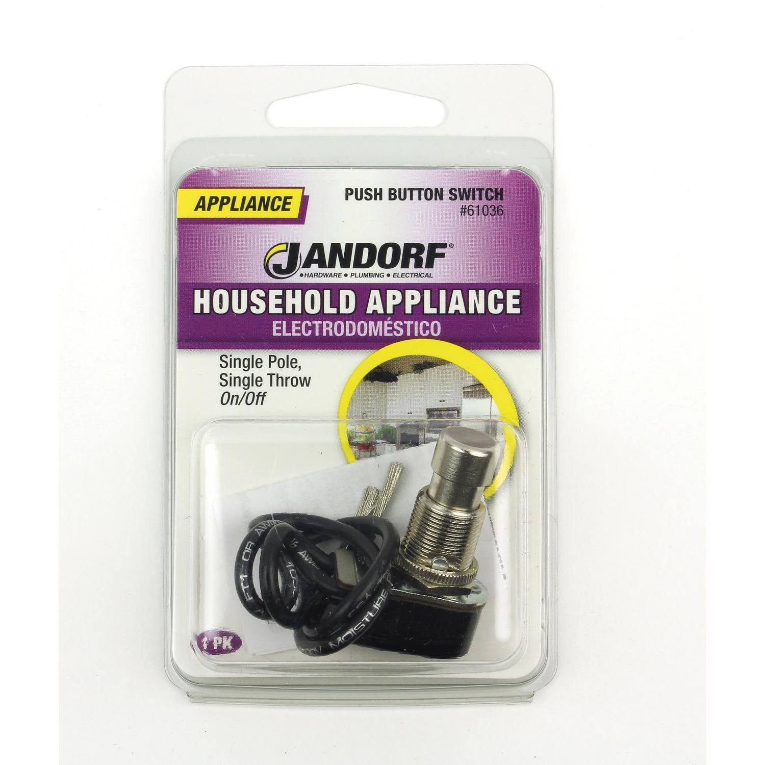 APPLIANCE PUSH BUTTON SWITCH #61036  
JANDORF  
HARDWARE • PLUMBING • ELECTRICAL  
HOUSEHOLD APPLIANCE  
ELECTRODOMÉSTICO  
Single Pole, Single Throw On/Off  
PK  
MOISTURE