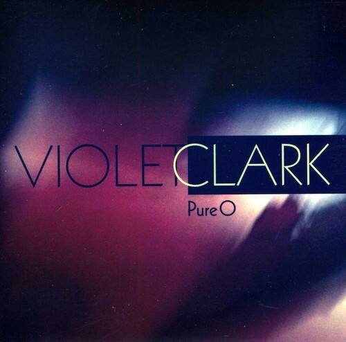 VIOLET CLARK  
Pure O