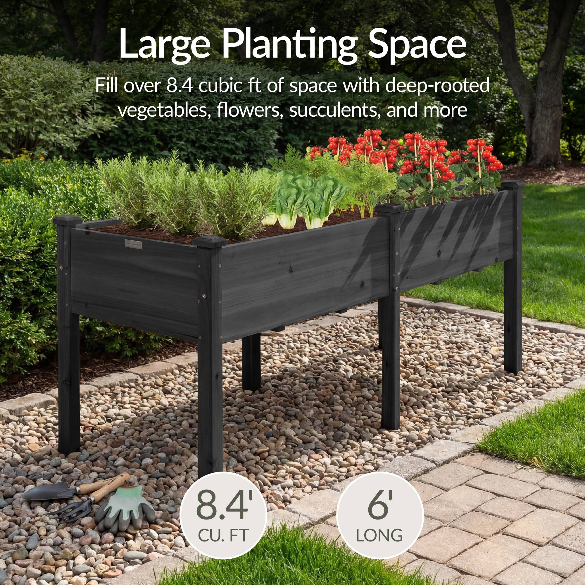 Large Planting Space  
Fill over 8.4 cubic ft of space with deep-rooted vegetables, flowers, succulents, and more  

8.4' CU. FT  
6' LONG