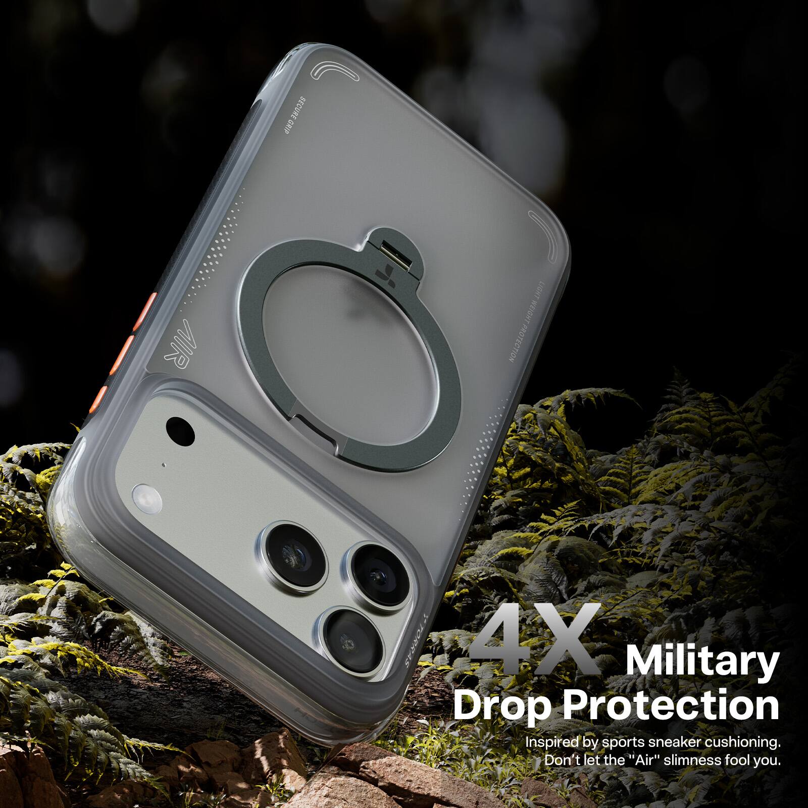 GRIP SECURE  
AIR  
LIGHT WEIGHT PROTECTION  
4X Military Drop Protection  
Inspired by sports sneaker cushioning.  
Don't let the "Air" slimness fool you.