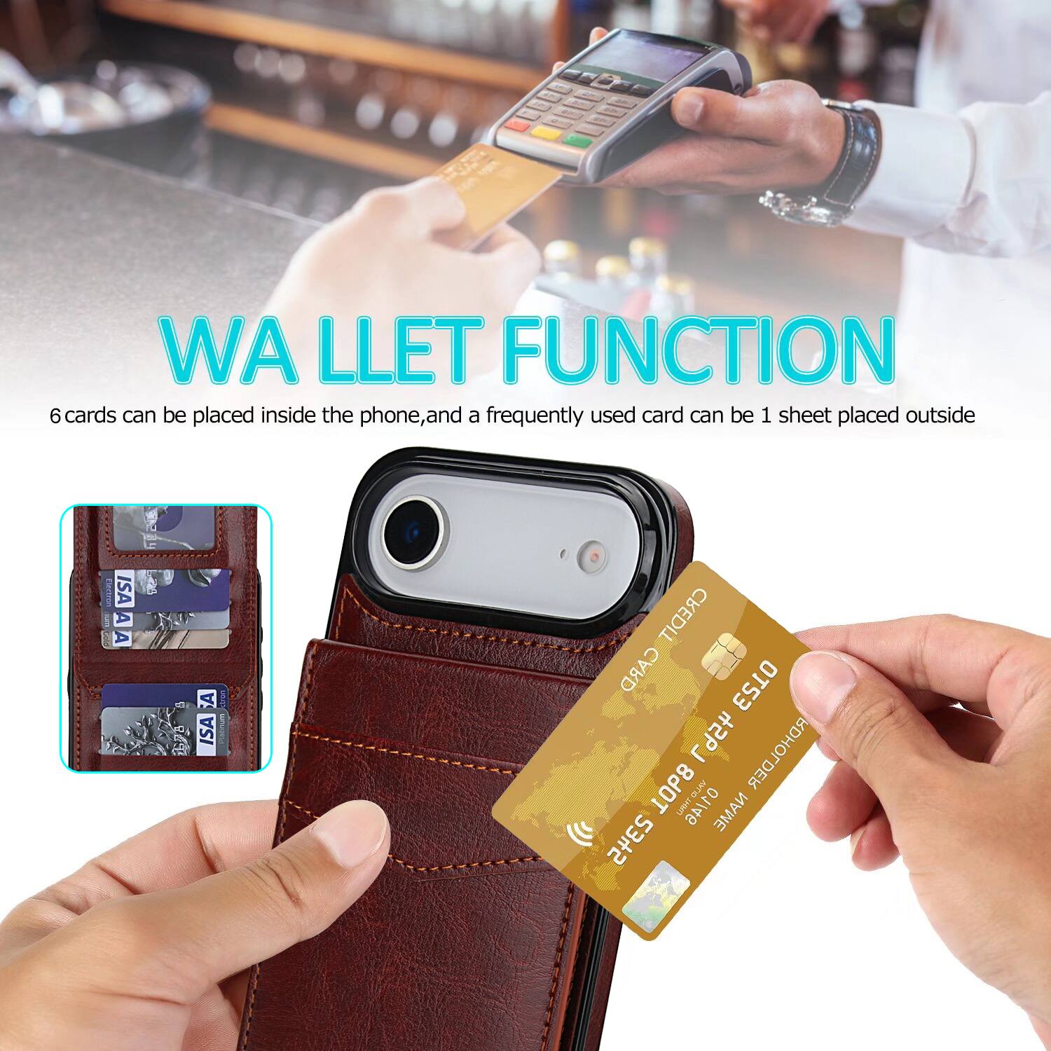WA LLET FUNCTION  
6 cards can be placed inside the phone, and a frequently used card can be 1 sheet placed outside  

ISA A  
ISA CREDIT CARD  
OT53 L9Sh RDHOLDER  
1OP8 Js URHT  
ANTID NAME THES