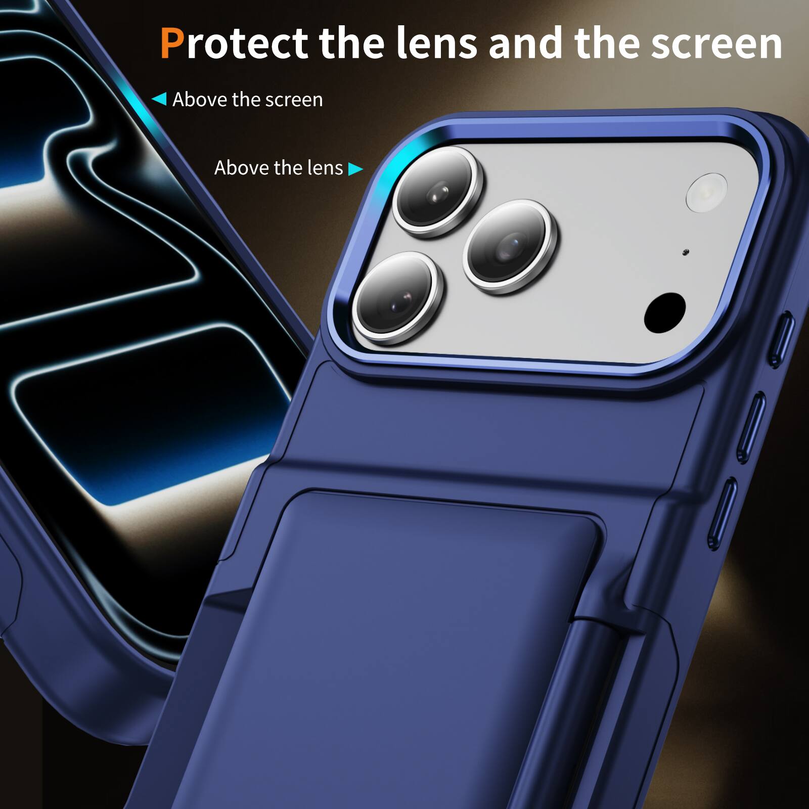 Protect the lens and the screen  
Above the screen  
Above the lens