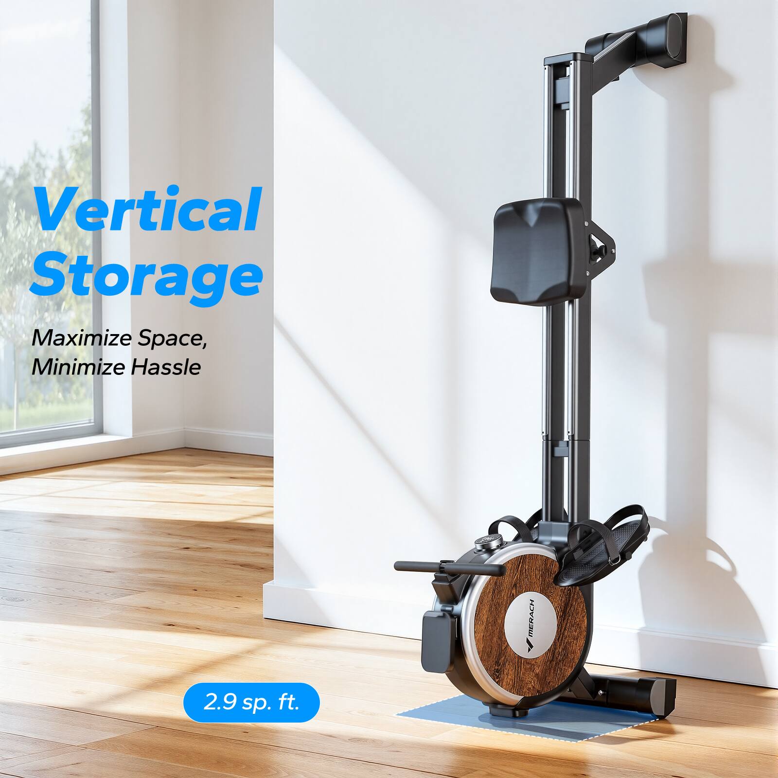 Vertical Storage  
Maximize Space, Minimize Hassle  
2.9 sq. ft.  
MERACH