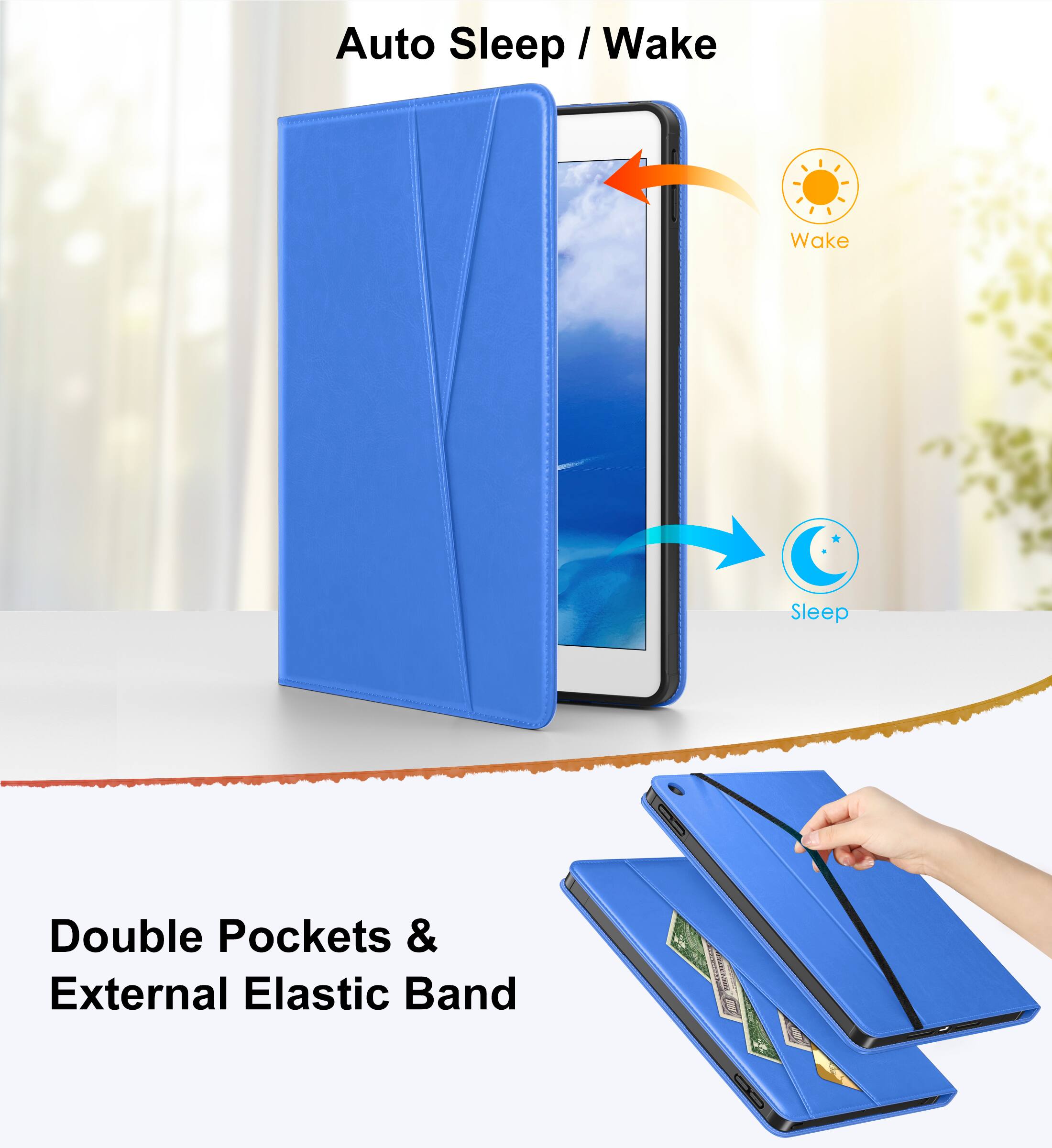 Auto Sleep / Wake

Double Pockets & External Elastic Band
