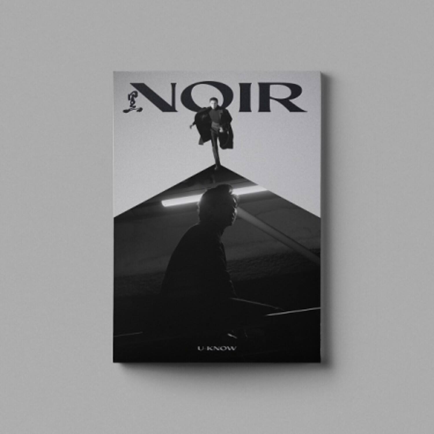 NOIR  
U KNOW