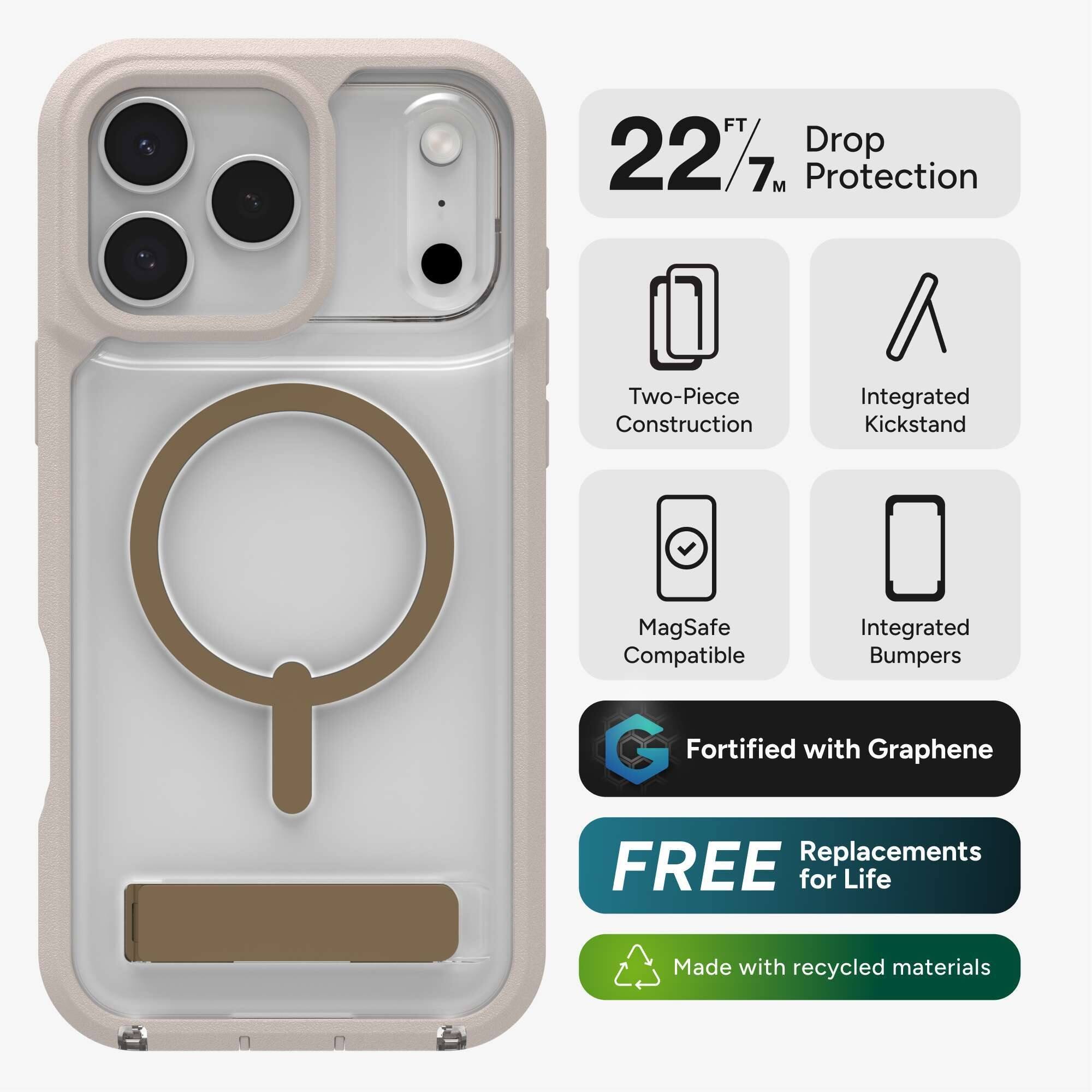- 22 FT / 7 M Drop Protection
- Two-Piece Construction
- Integrated Kickstand
- MagSafe Compatible
- Integrated Bumpers
- Fortified with Graphene
- FREE Replacements for Life
- Made with recycled materials