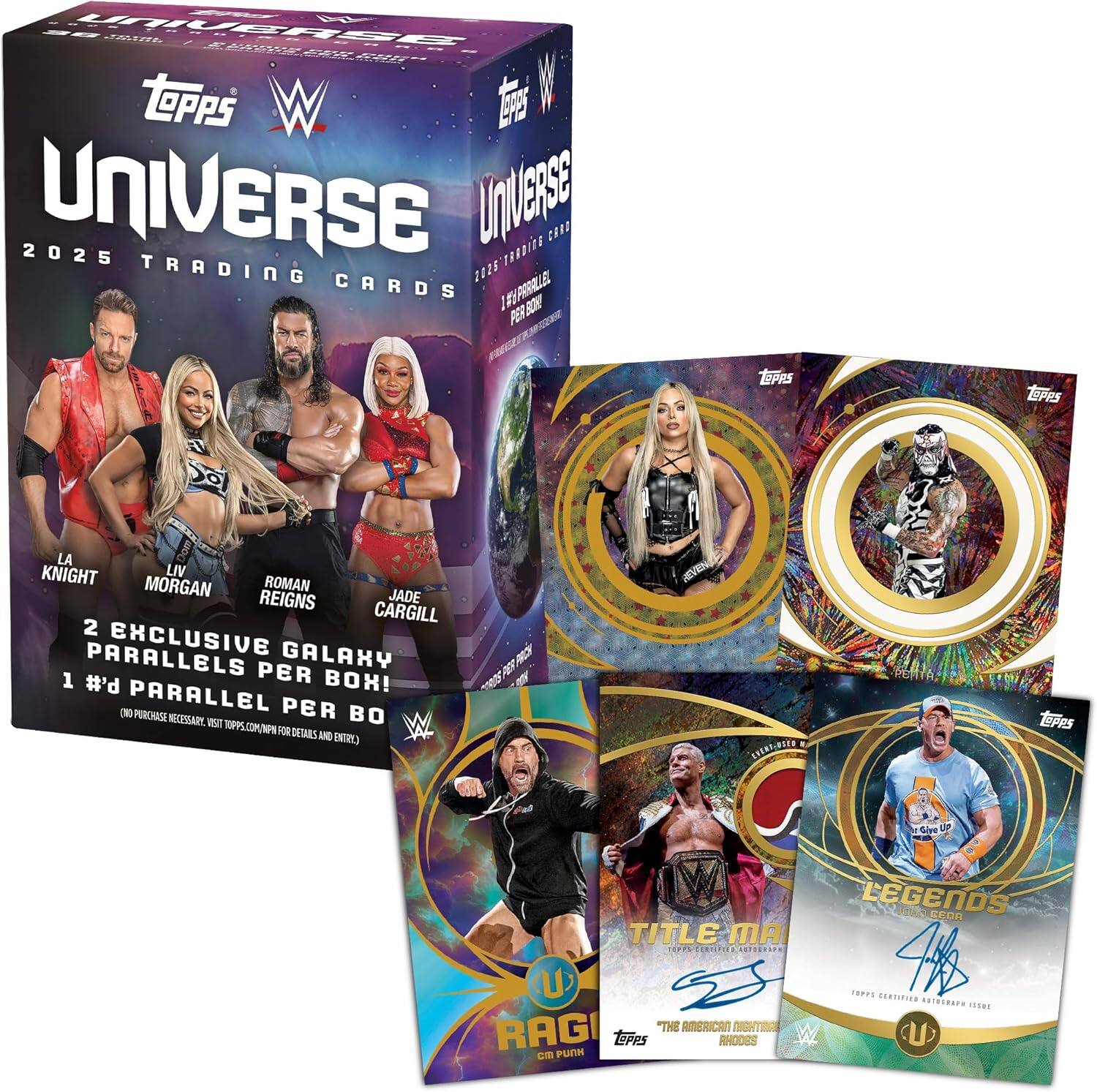 Universe 2025 Trading Cards  
2 Exclusive Galaxy Parallels Per Box  
1 #1 Parallel Per Box (No Purchase Necessary. Visit Topps.com/NPN for Details and Entry)  

La Knight  
Liv Morgan  
Roman Reigns  
Jade Cargill  

Title Match  
The American Nightmare Randy Rhodes  

Legends  
John Cena  

Topps