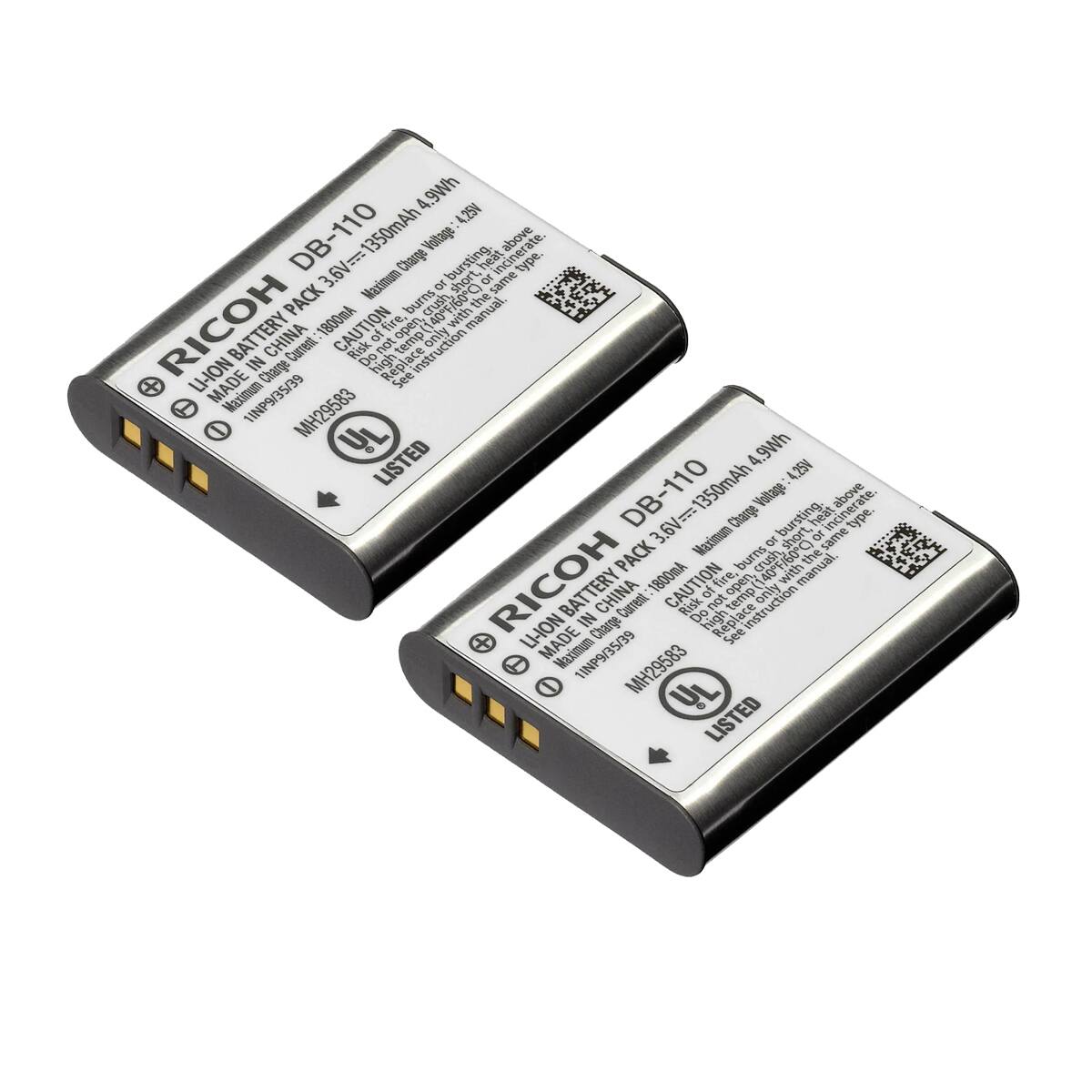 4.9Wh 4.25V DB-110 1350mAh Charge Voltage bursting. heat incinerate. above type. Maximum OL short, OL same PACK 1800mA fire, burns Crastivation with manual. the RICOH LI-ION MADE Maximum BATTERY 1INP9/35/39 IN Charge CHINA Current CAUTION Risk Do of high Replace See open, temp(1 instruction only MH29583

4.9Wh LISTED DB-110 1350mAh Voltage 4.25V above 3.6V=-- Maximum Charge or bursting. short, heat or same incinerate. type. RICOH PACK 1800mA fire, burns crush, with manual. the BATTERY CHINA CAUTION of not open, temp only IN Current Risk Do high Replace instruction + LI-ION MADE Charge See Maximum 1INP9/35/39 MH29583  LISTED